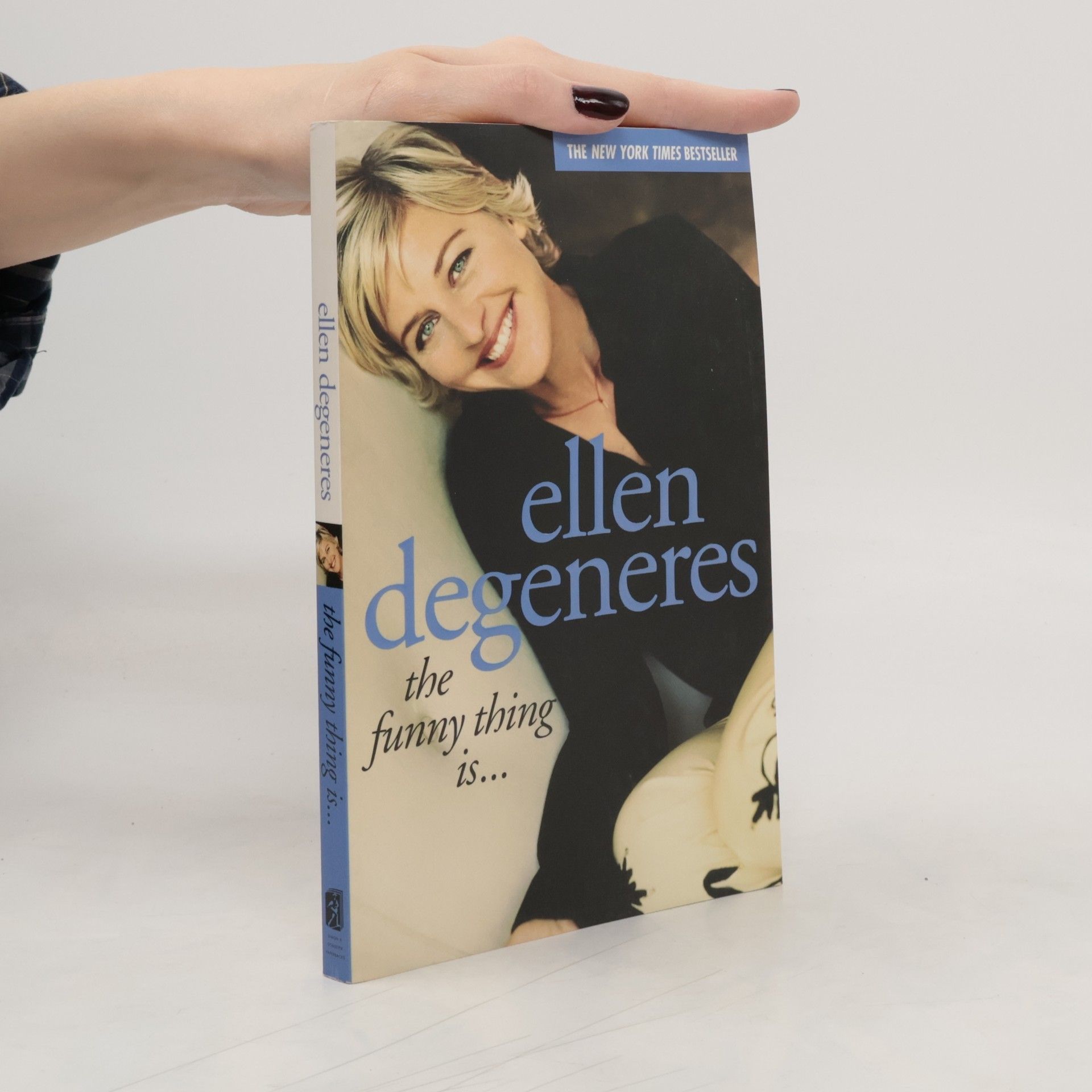 Ellen Degeneres The funny thing is...