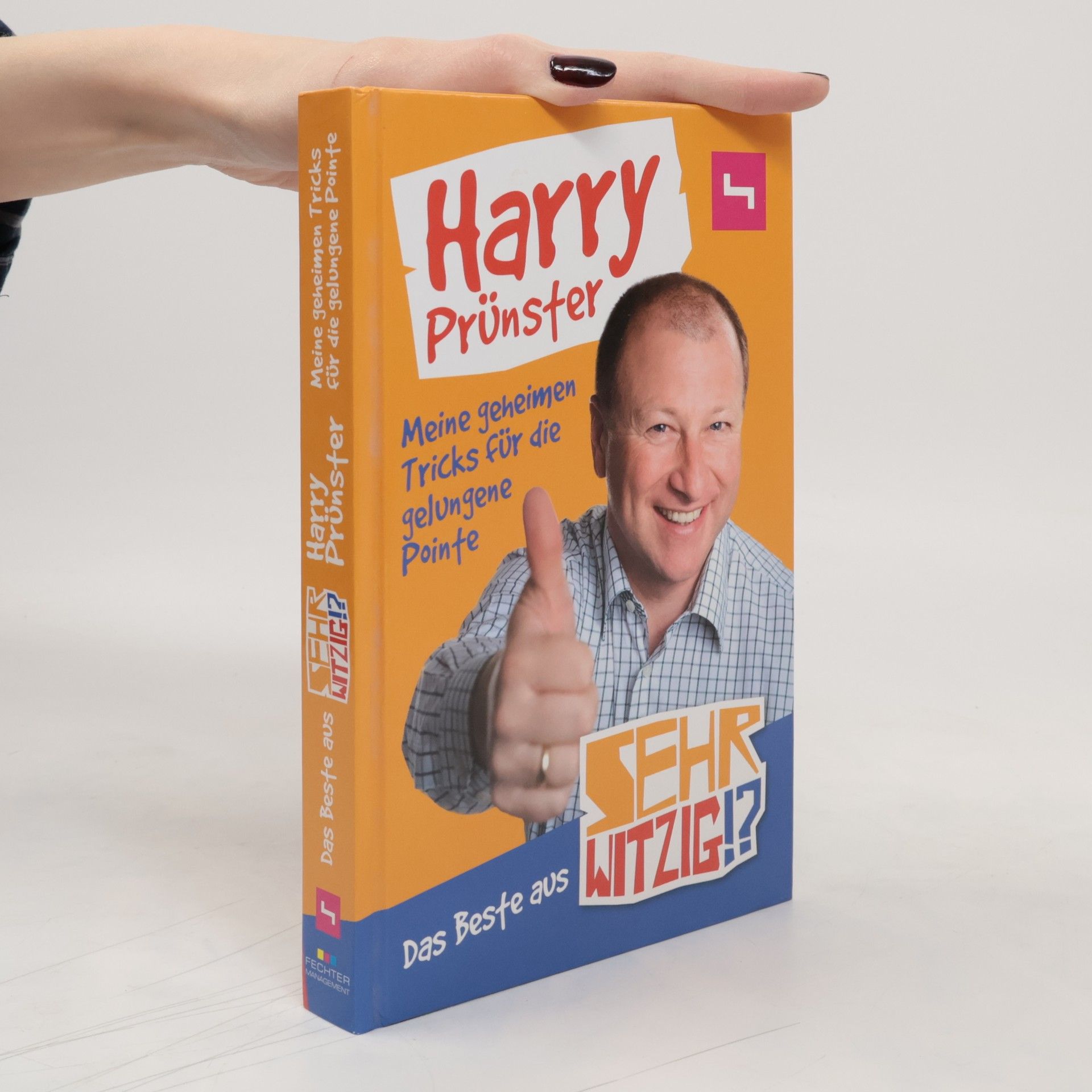 Harry Prünster Meine geheimen Tricks für die gelungene Pointe
