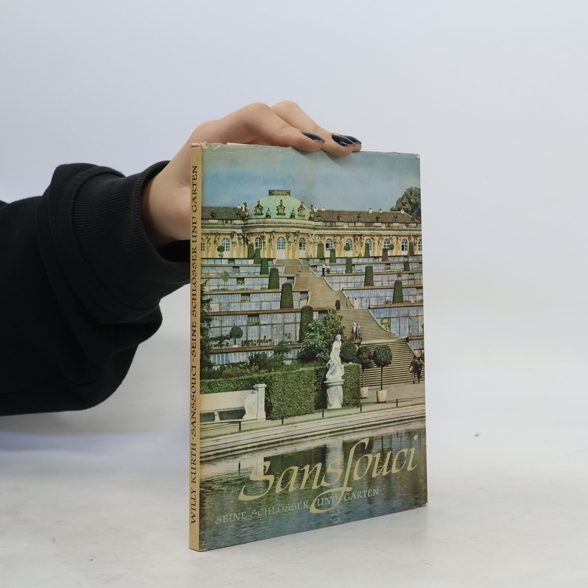Willy Kurth Sanssouci. Seine Schlösser und Garten