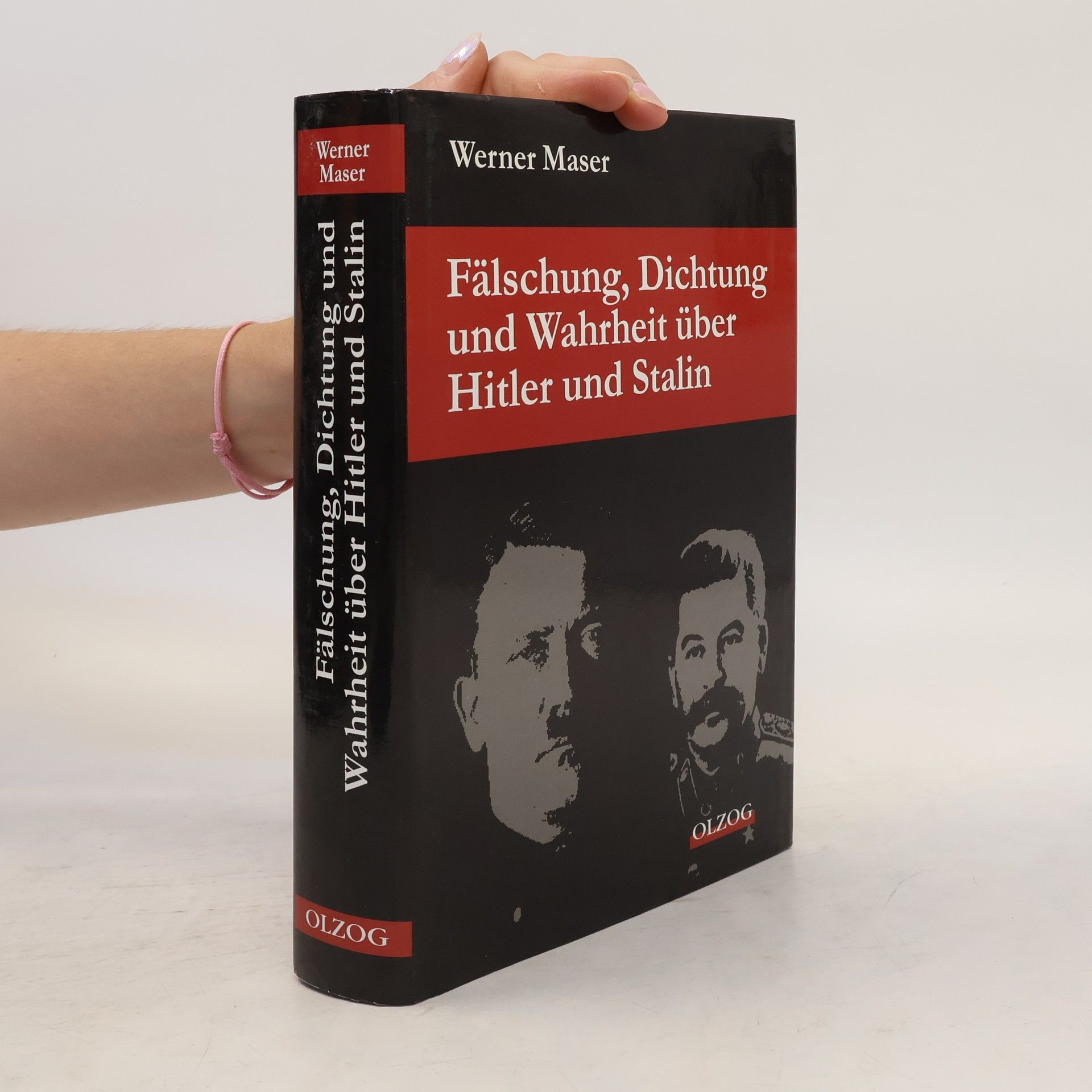Werner Maser Fälschung, Dichtung und Wahrheit über Hitler und Stalin