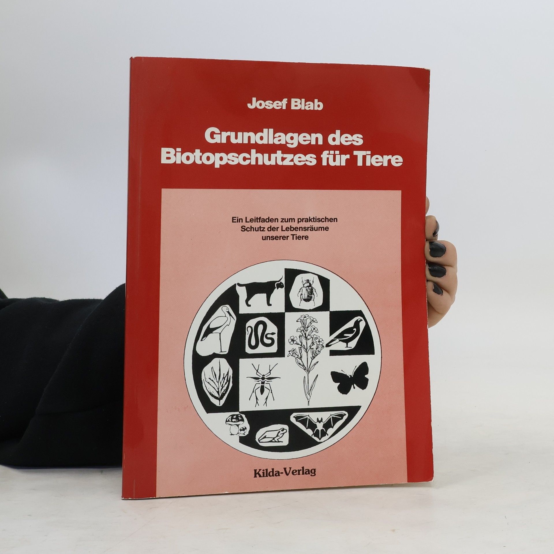 Josef Blab Grundlagen des Biotopschutzes für Tiere