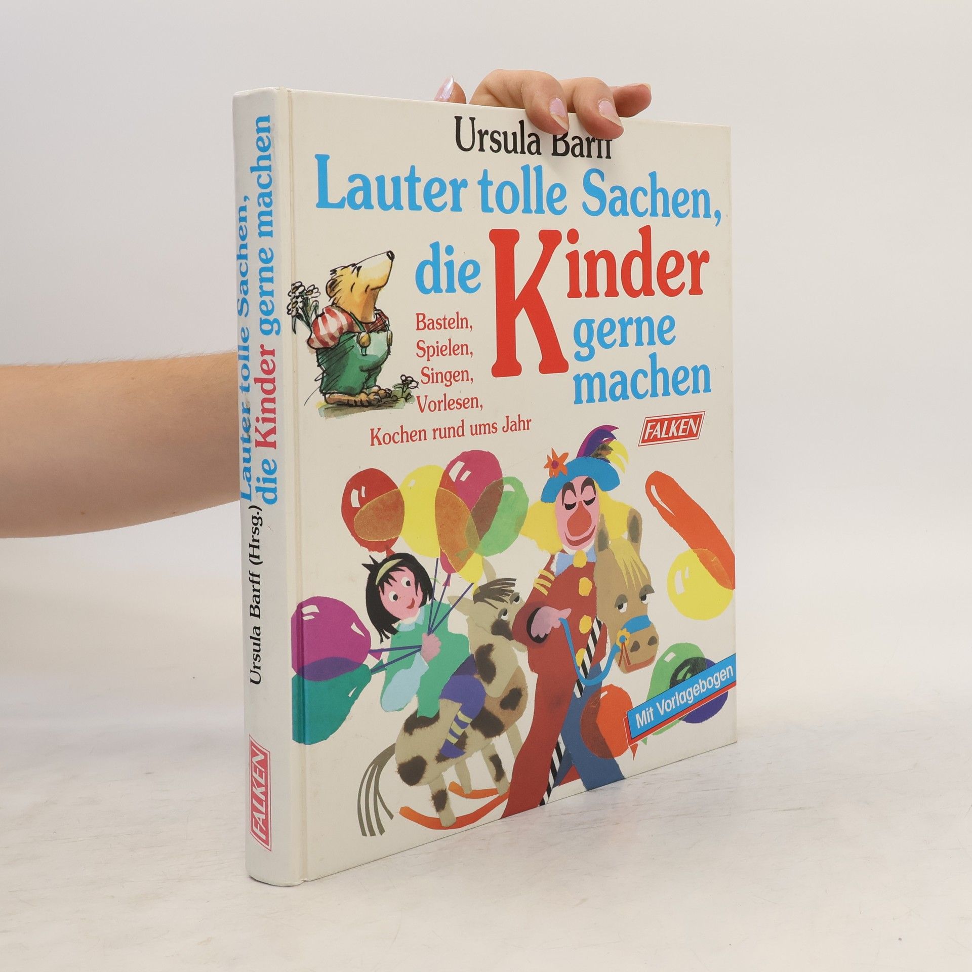 Ursula Barff Basteln, Spielen, Singen, Vorlesen, Kochen rund ums Jahr