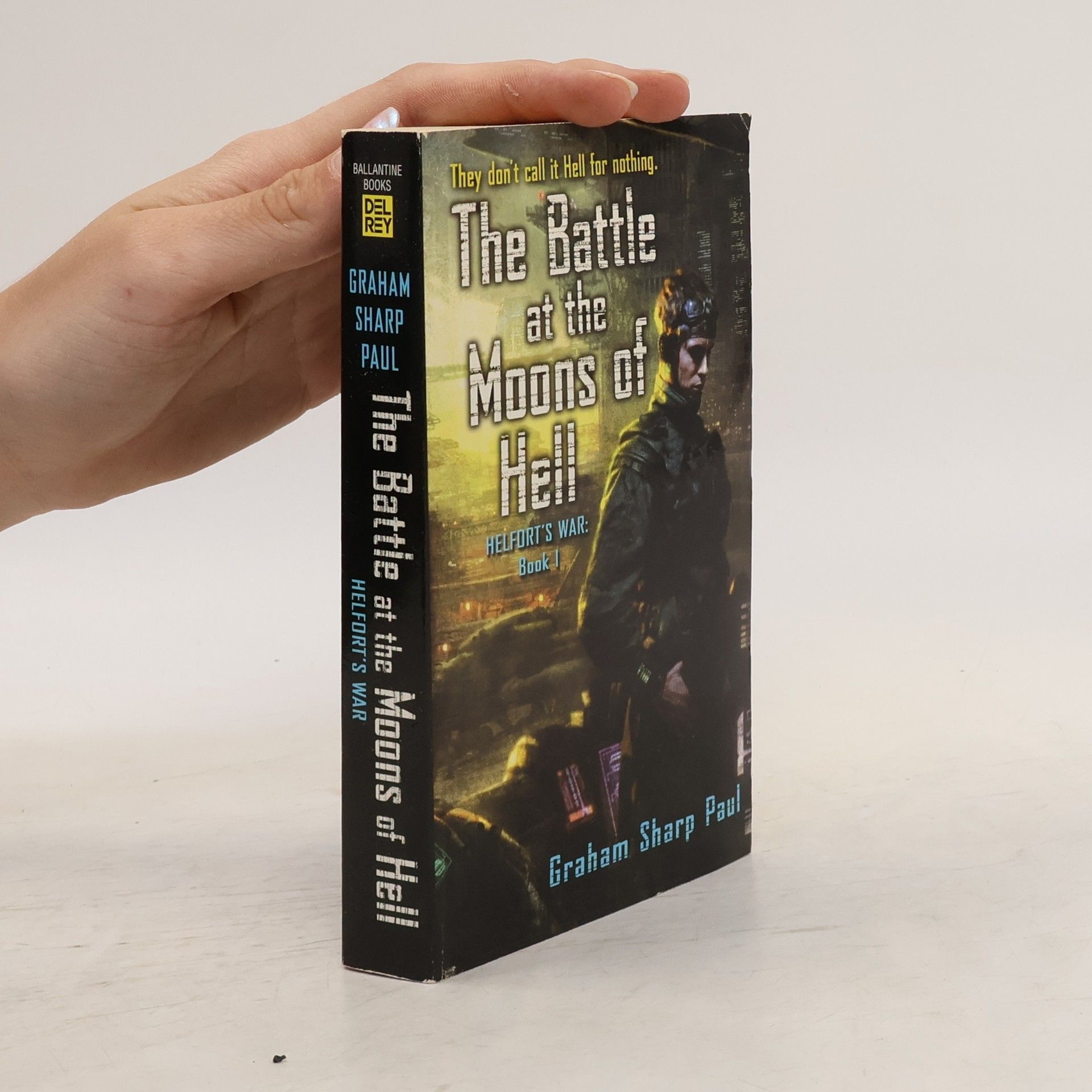 Graham Sharp Paul Helfort's War - 1: The Battle at the Moons of Hell