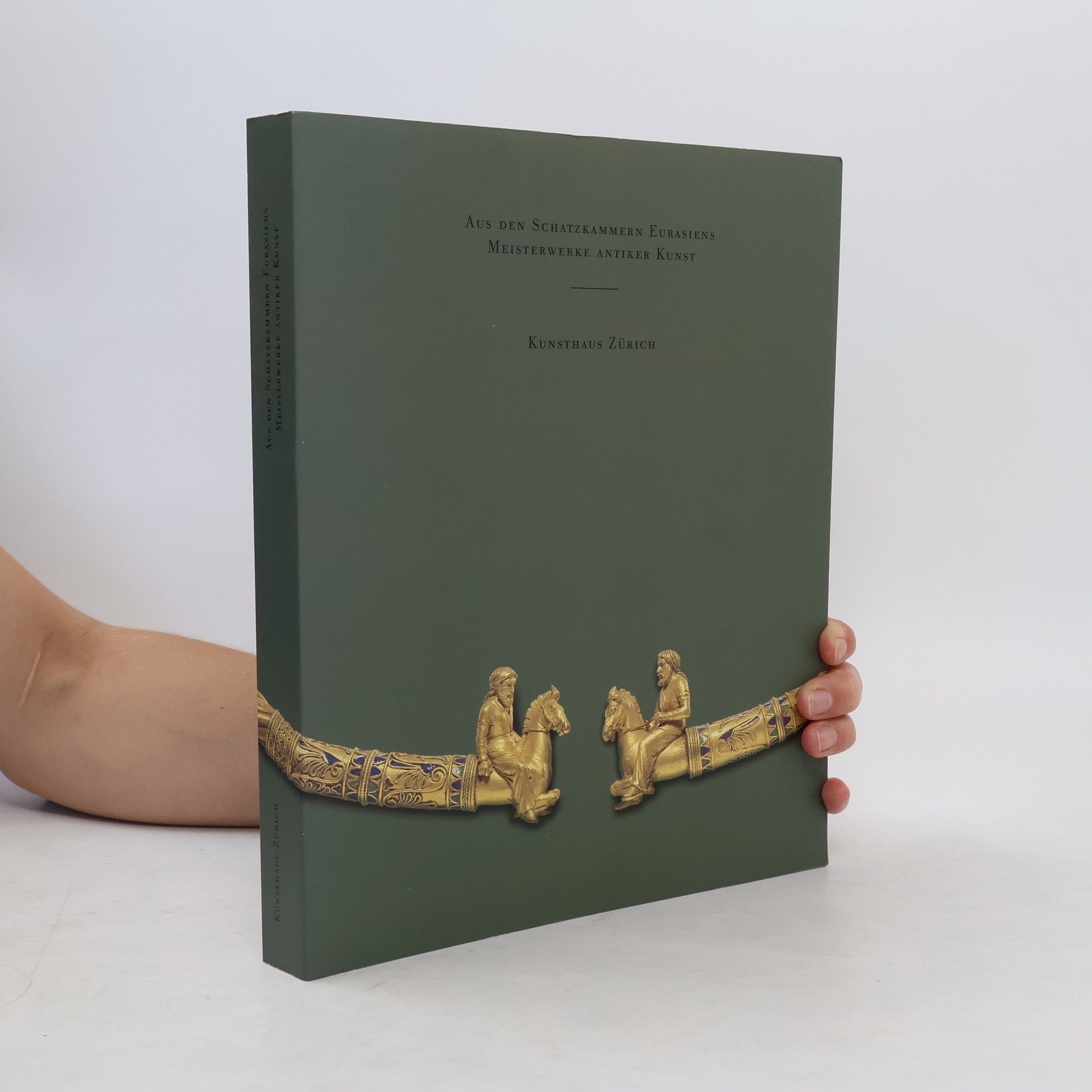 AA.VV. Aus den Schatzkammern Eurasiens Meisterwerke antiker Kunst