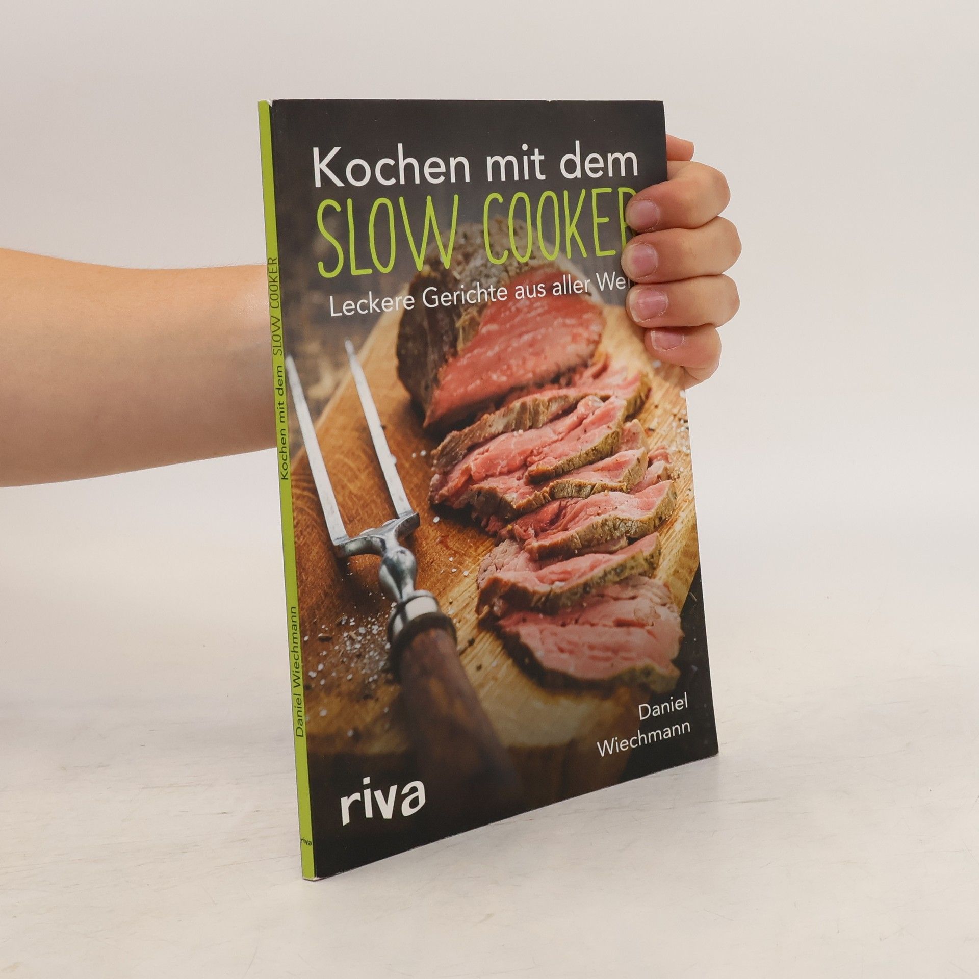 Daniel Wiechmann Kochen mit dem Slow Cooker