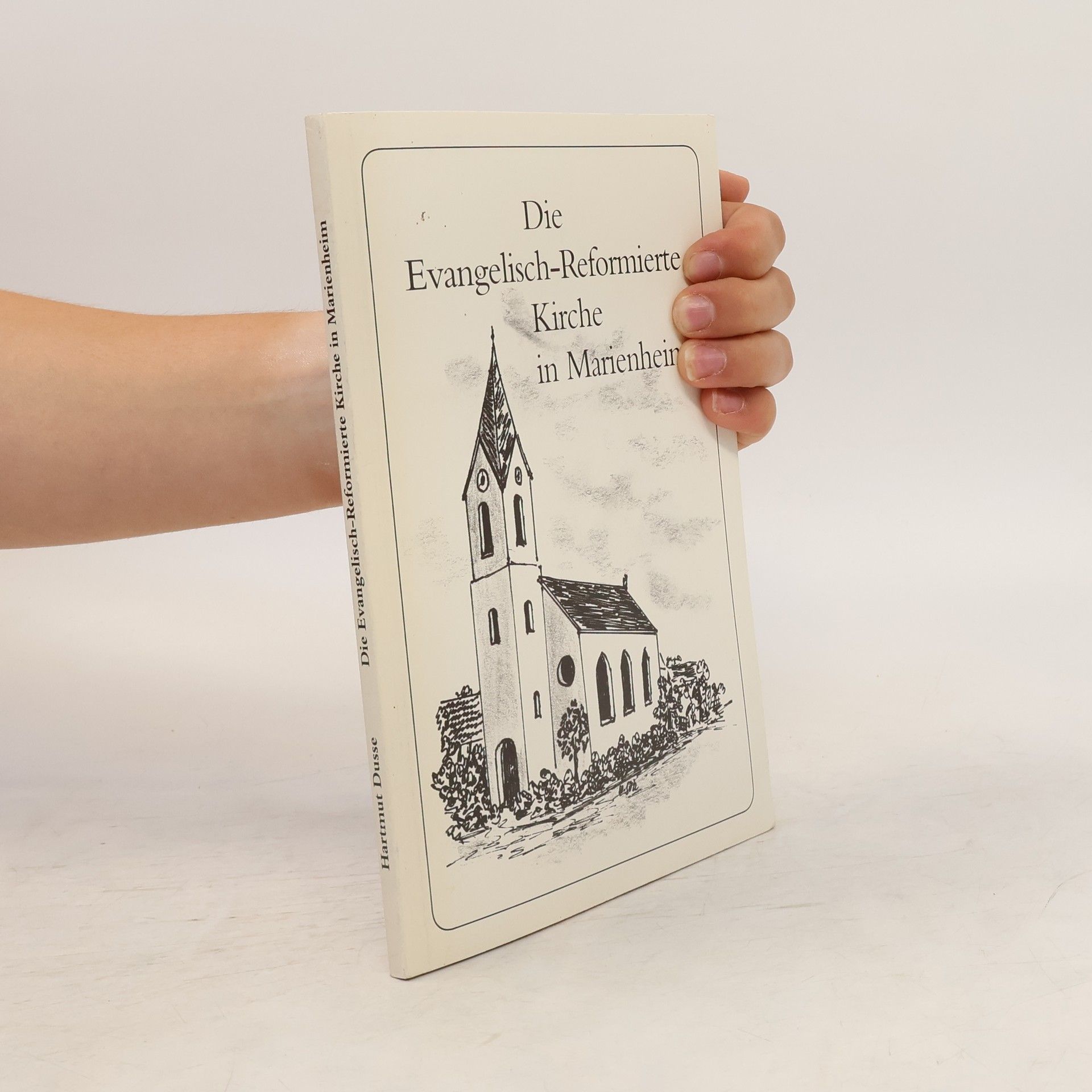 Hartmut Dusse Die Evangelisch-Reformierte Kirche in Marienheim