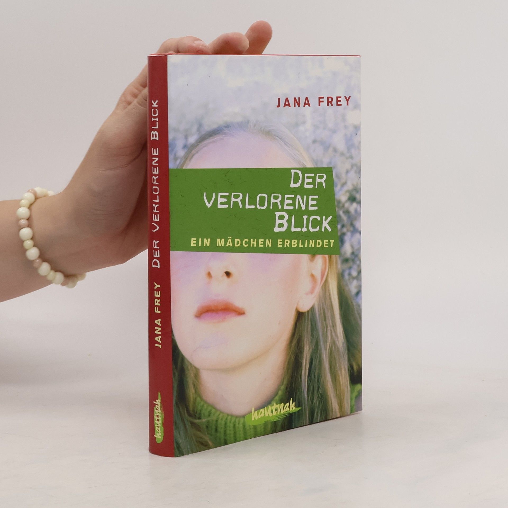 Jana Frey Der verlorene Blick. Ein Mädchen erblindet