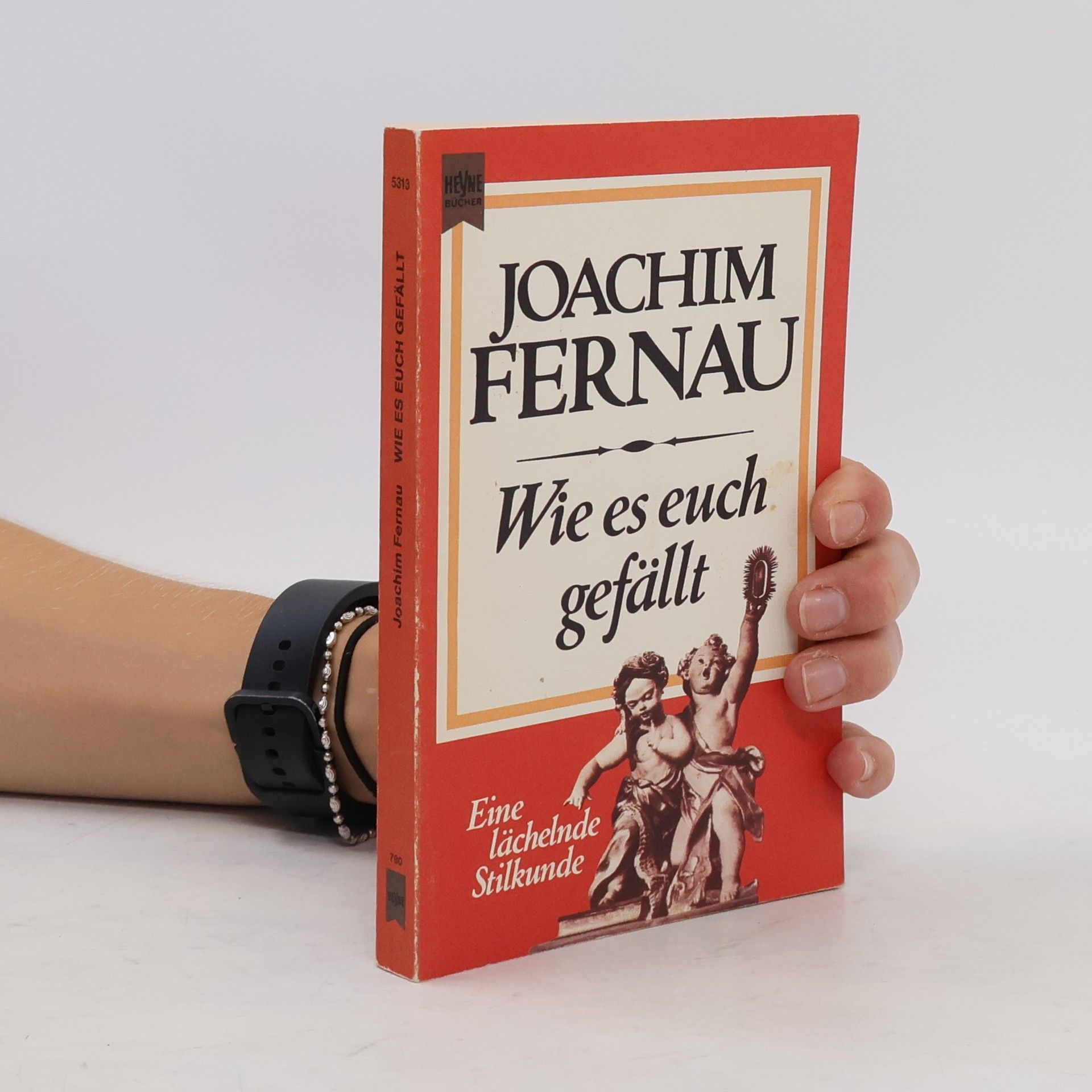 Joachim Fernau Wie es euch gefällt: eine lächelnde Stilkunde