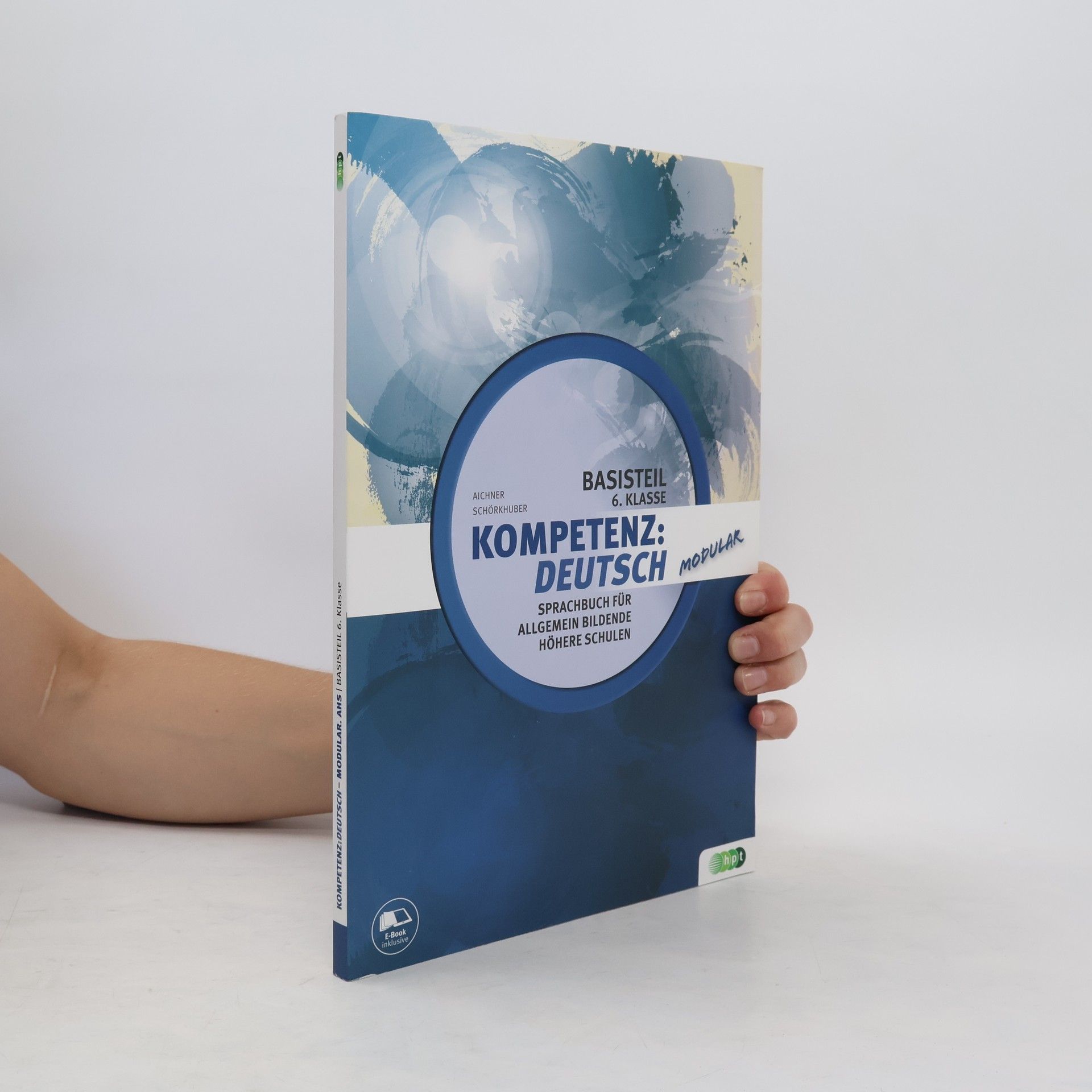 Autorenkollektiv Kompetenz Deutsch. Sprachbuch für allgemein bildende höhere Schulen. Basisteil 6
