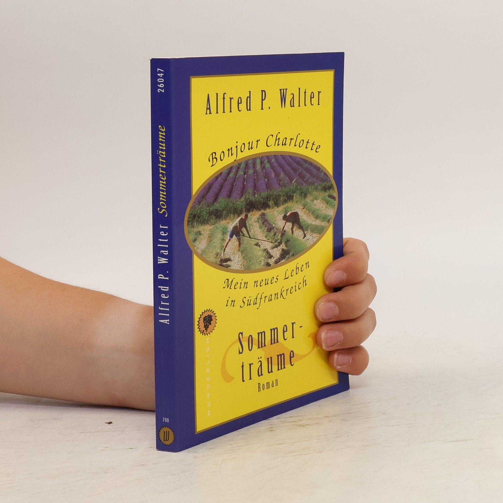 Alfred P. Walter Bonjour Charlotte, mein neues Leben in Südfrankreich
