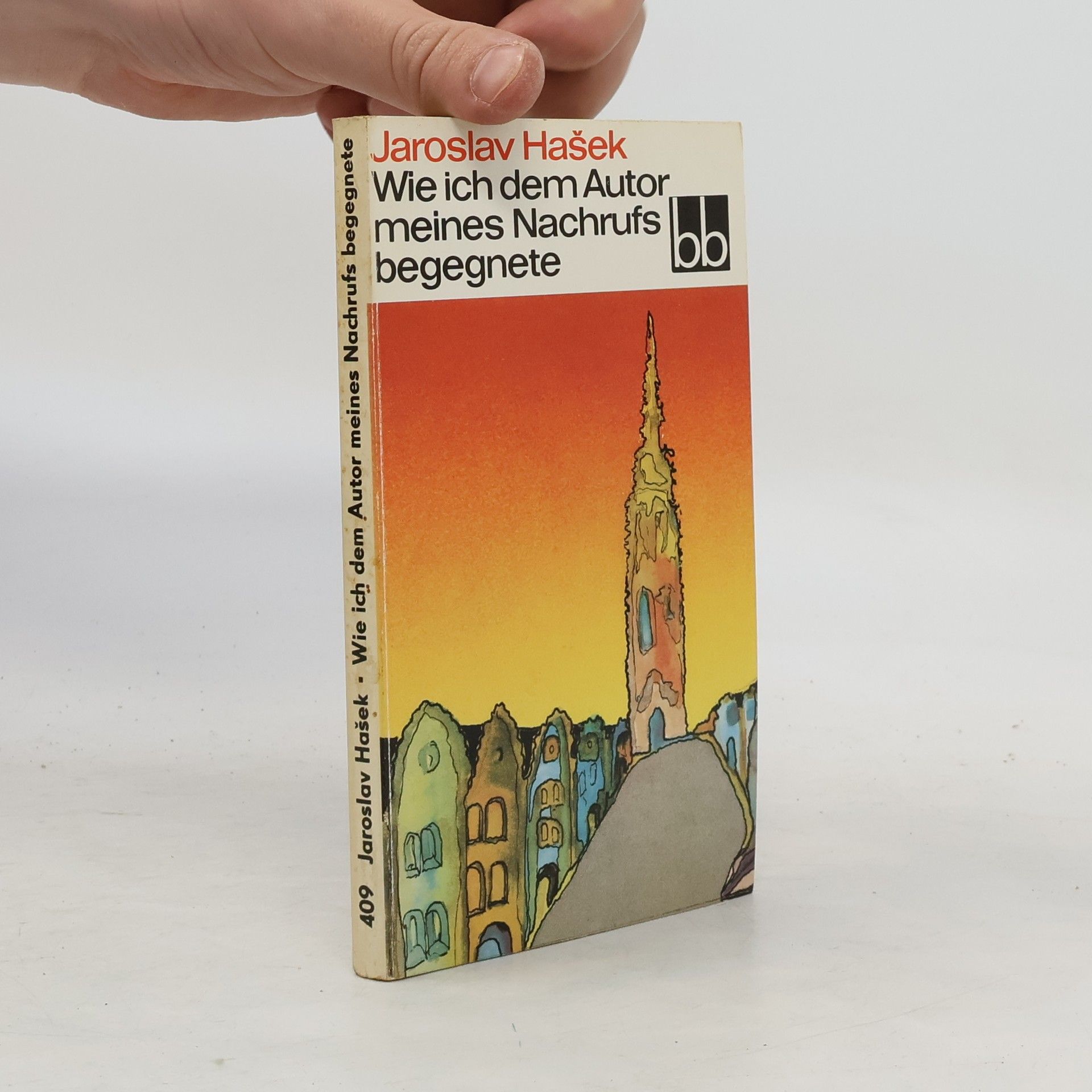 Jaroslav Hašek Wei ich dem Autor meines Nachrufs begegnete