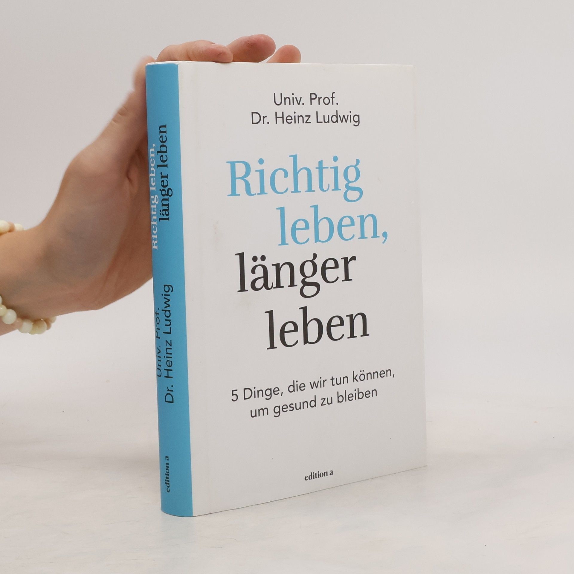 Heinz Ludwig Richtig leben, länger leben