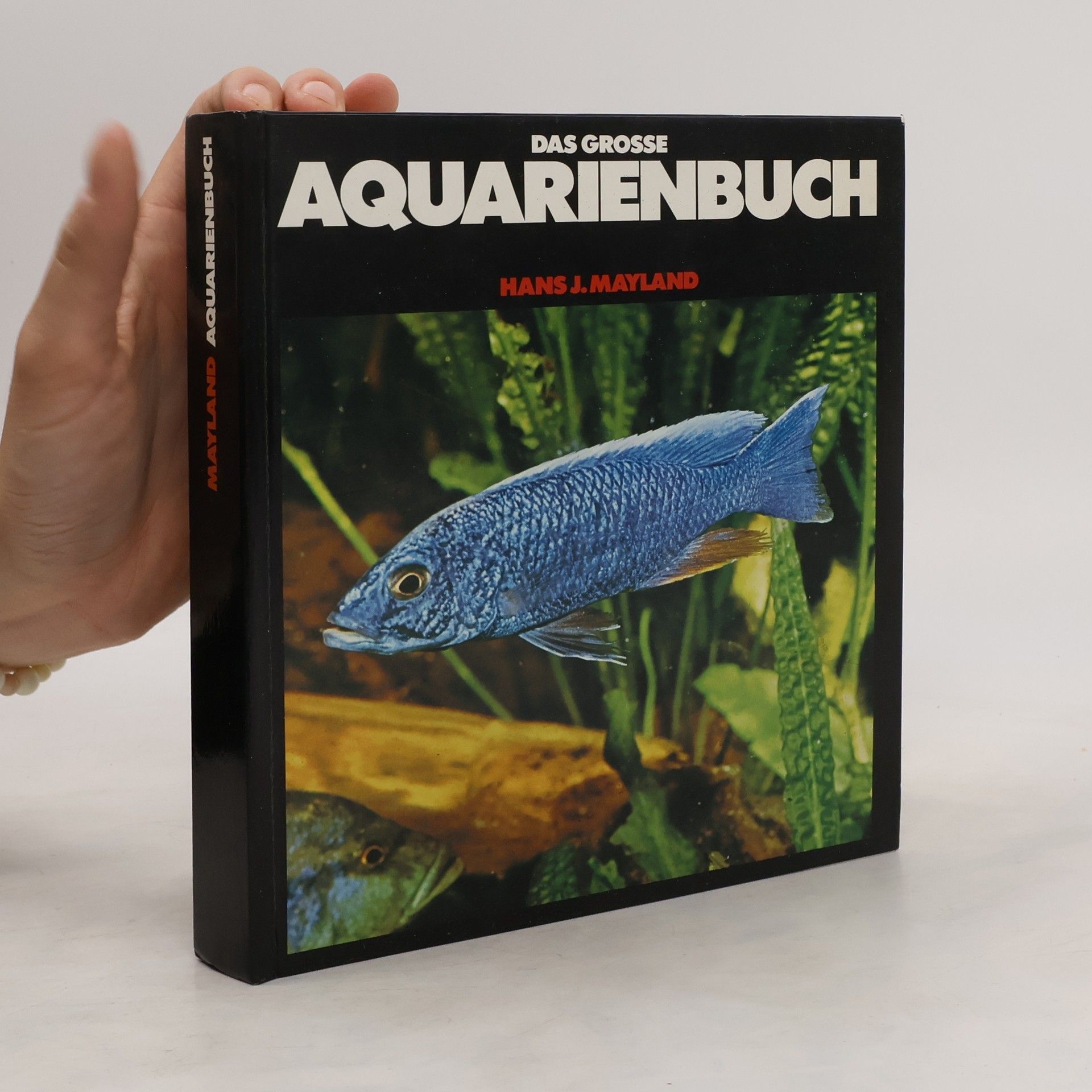 Hans J. Mayland Das grosse Aquarienbuch