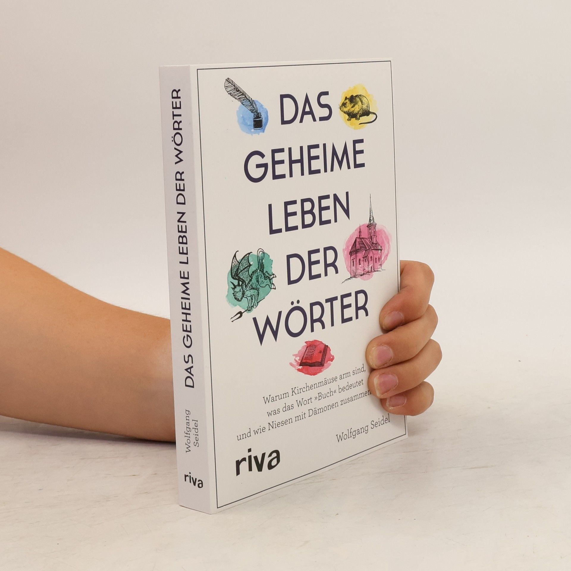 Wolfgang Seidel Das geheime Leben der Wörter