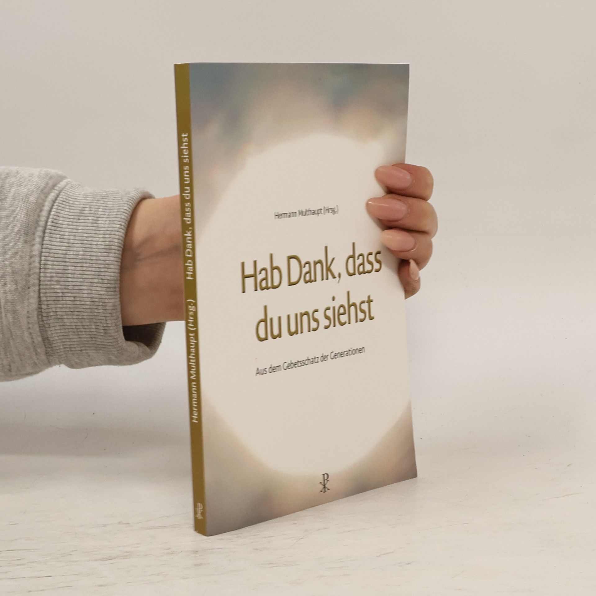 Hermann Multhaupt Hab Dank, dass du uns siehst