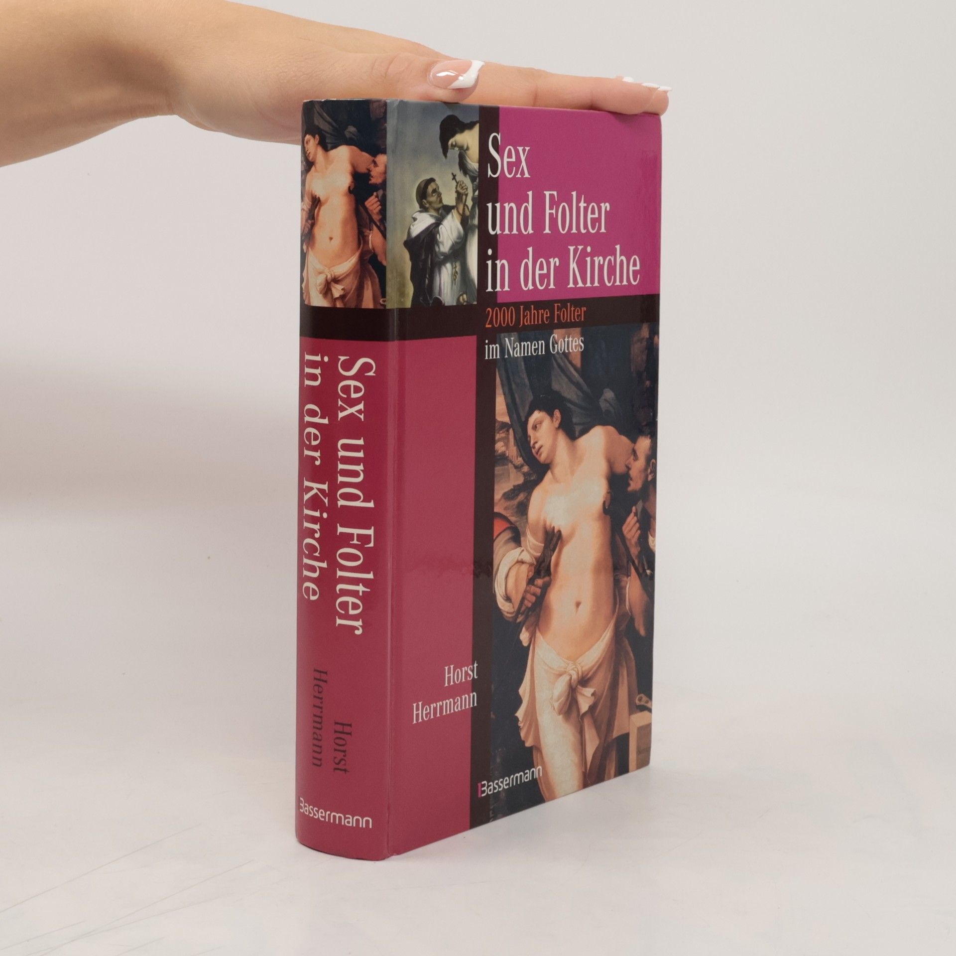 Horst Herrmann Sex & Folter in der Kirche: 2000 Jahre Folter im Namen Gottes