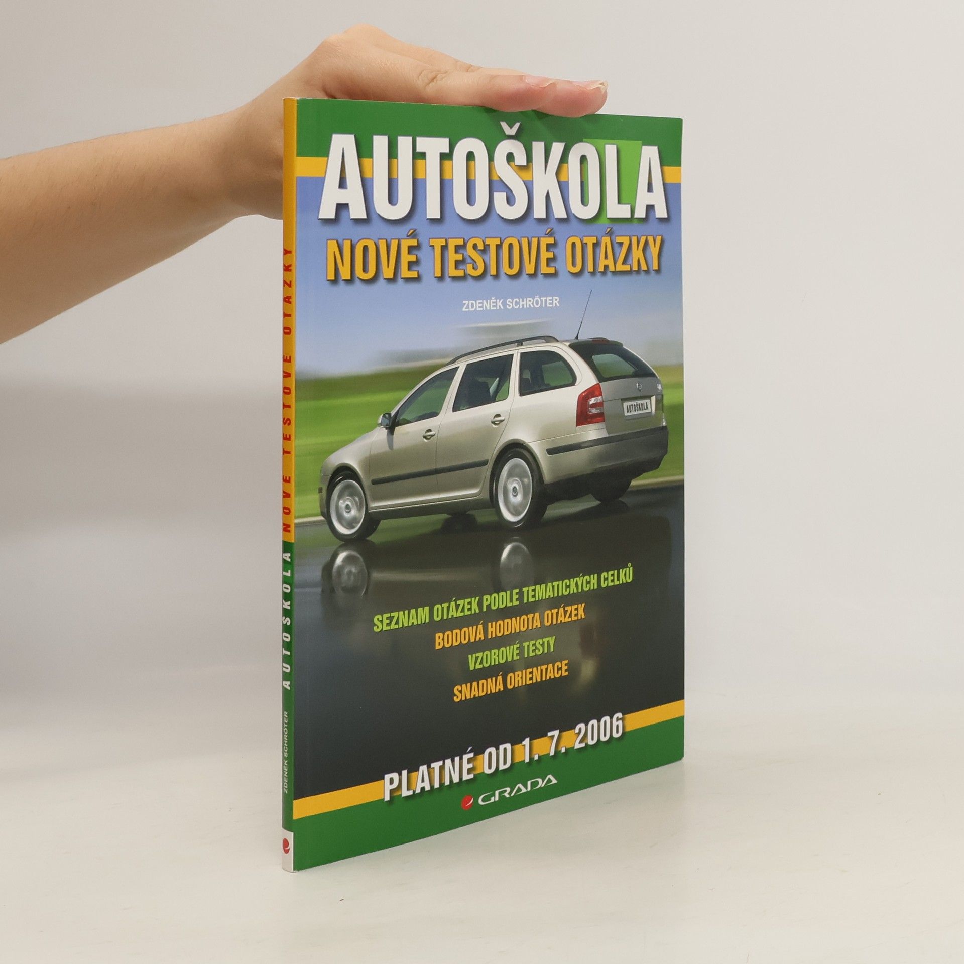 Zdeněk Schröter Autoškola : nové testové otázky [platné od 1.7. 2006]