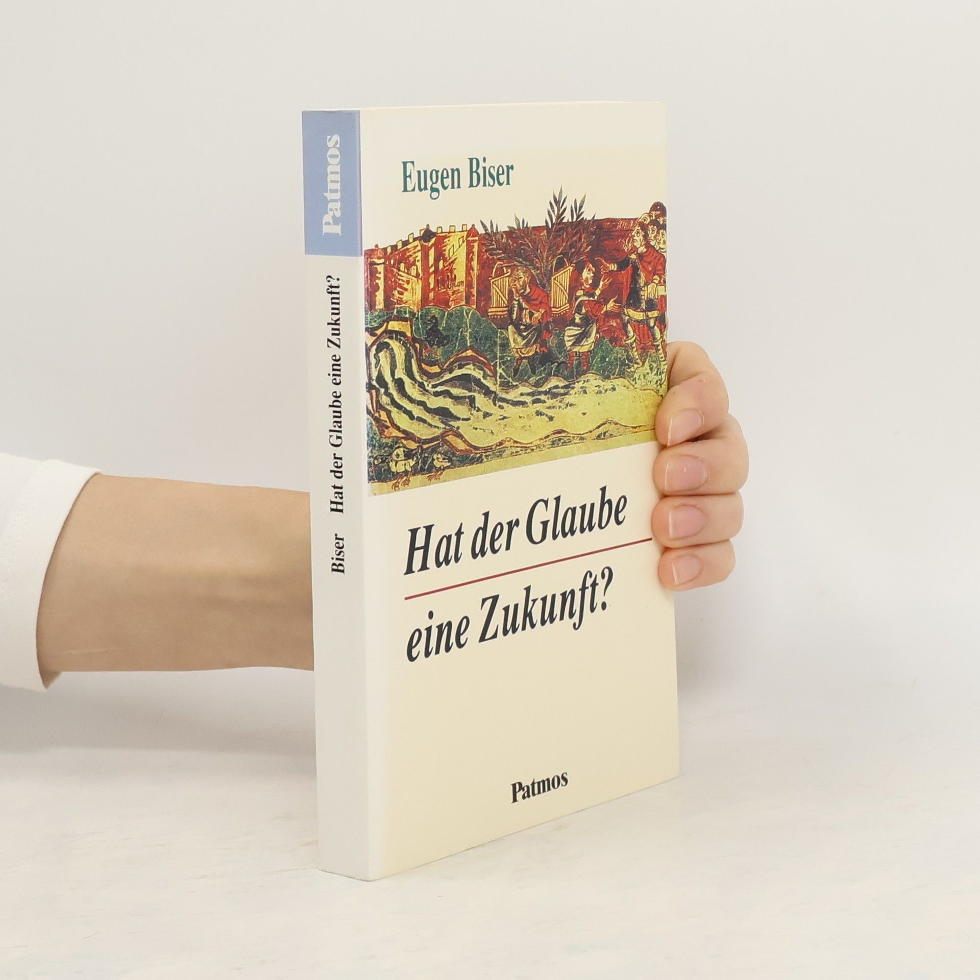 Eugen Biser Hat der Glaube eine Zukunft?