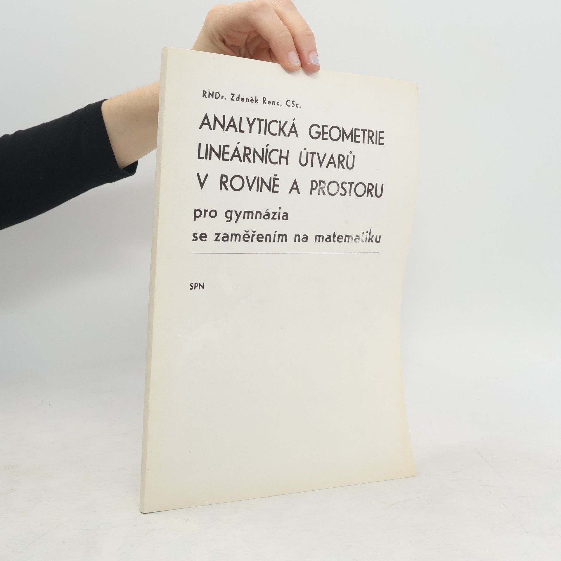 Zdeněk Renc Analytická geometrie lineárních útvarů v rovině a prostoru