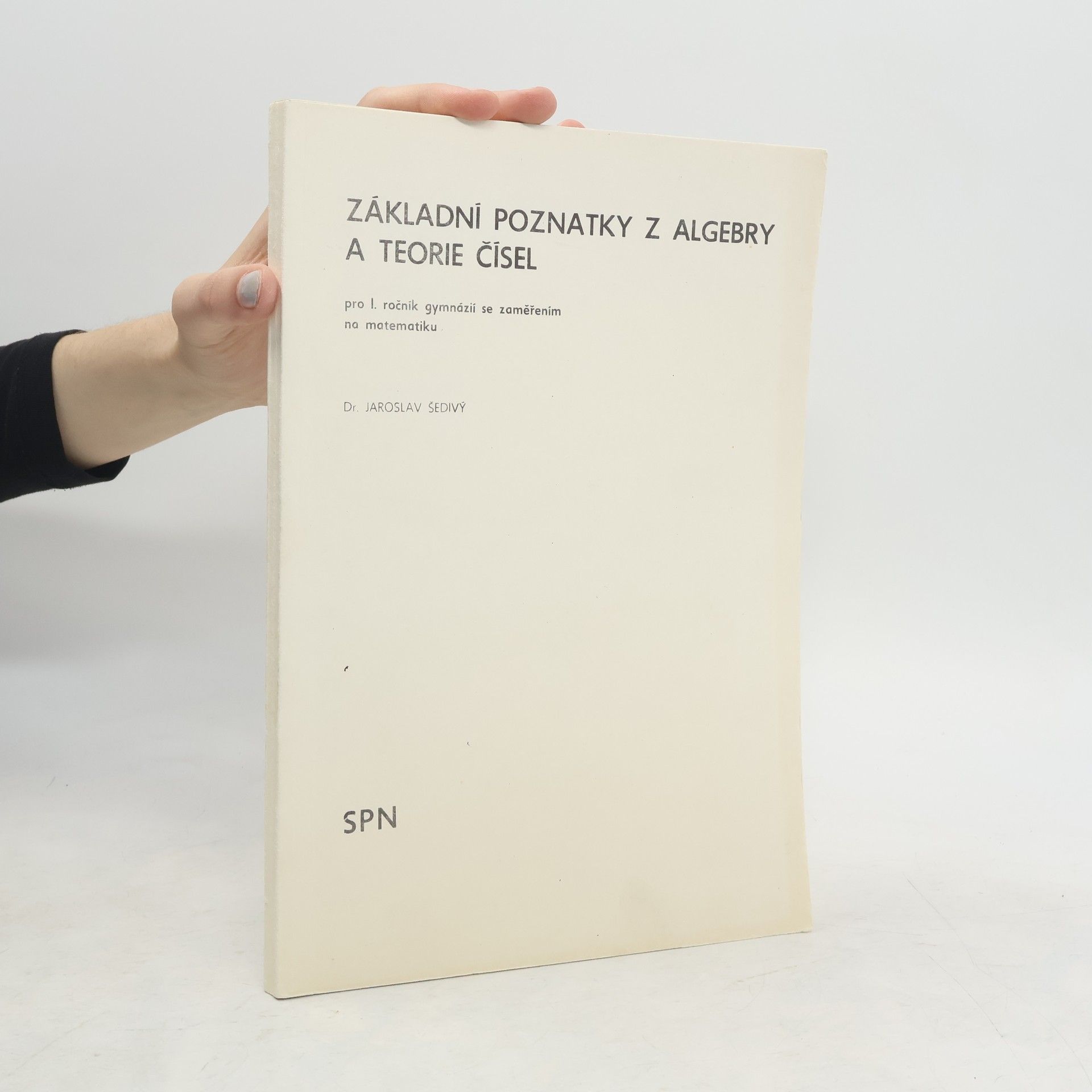 Jaroslav Šedivý Základní poznatky z alegebry a teorie čísel
