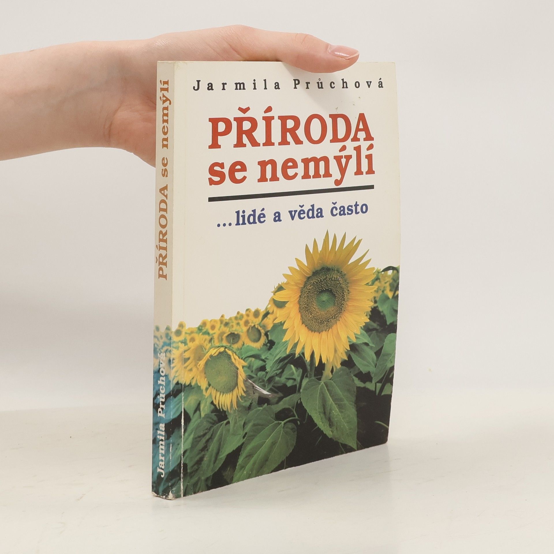Jarmila Průchová Příroda se nemýlí.  ...lidé a věda často