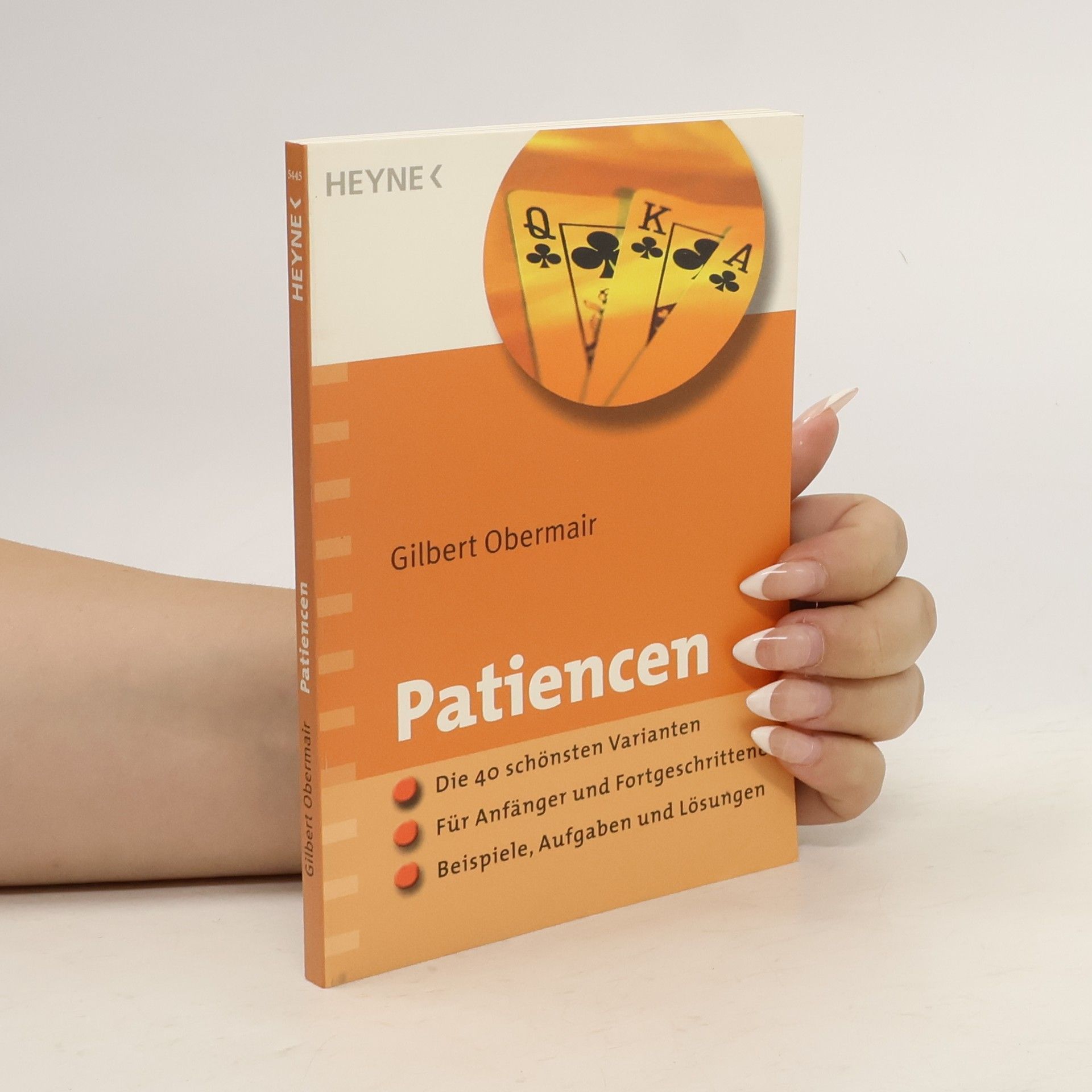 Gilbert Obermair Patiencen. Die 40 schönsten Varianten · Für Anfänger und Fortgeschrittene · Beispiele, Aufgaben und Lösungen