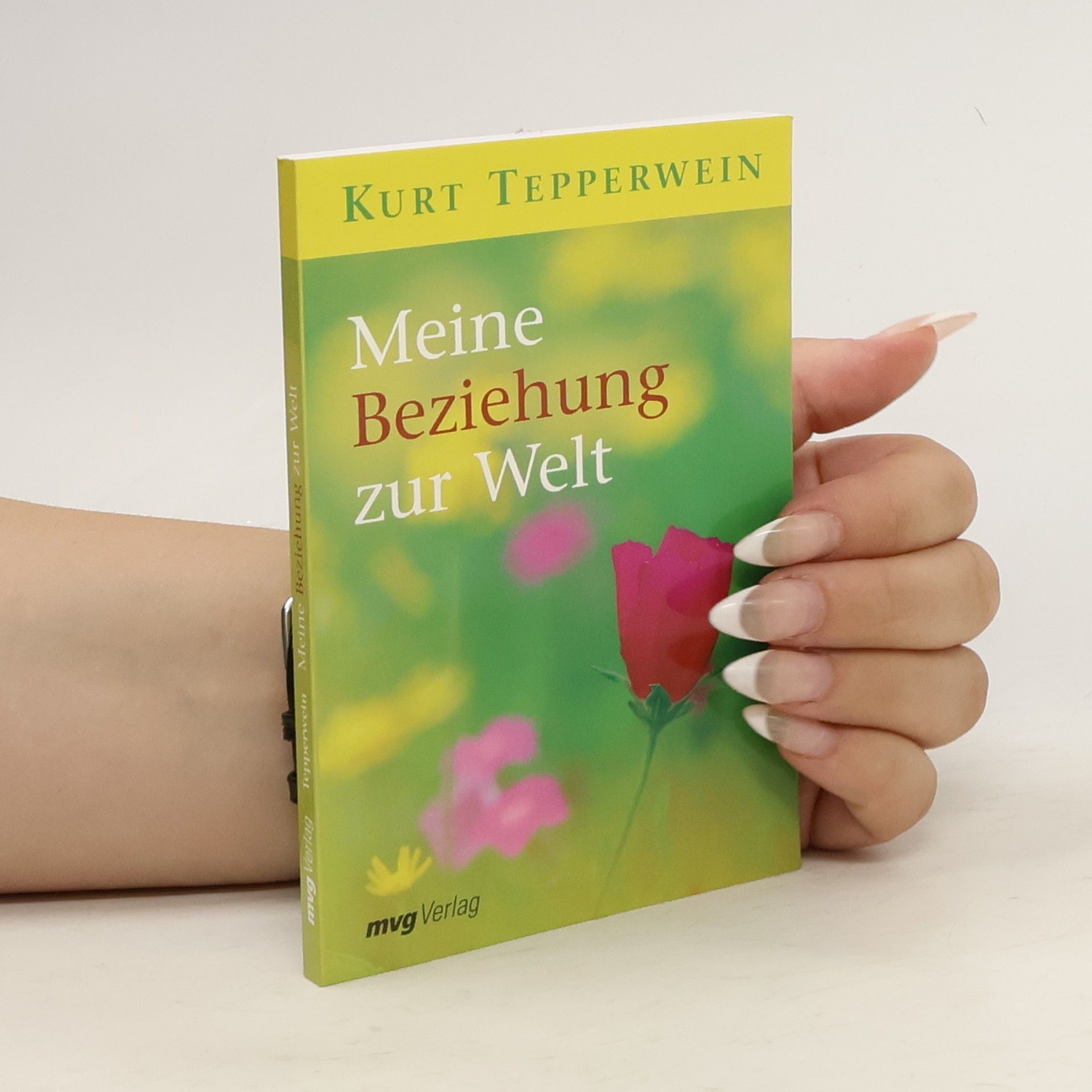 Kurt Tepperwein Meine Beziehung zur Welt