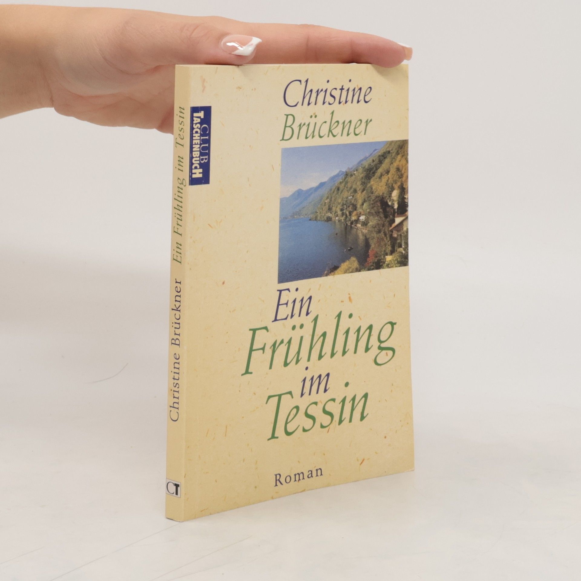 Christine Brückner Ein Frühling im Tessin
