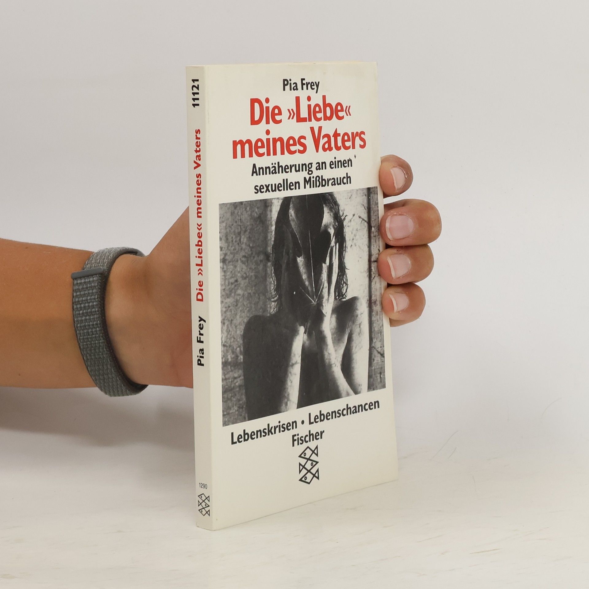 Pia Frey Die "Liebe" meines Vaters