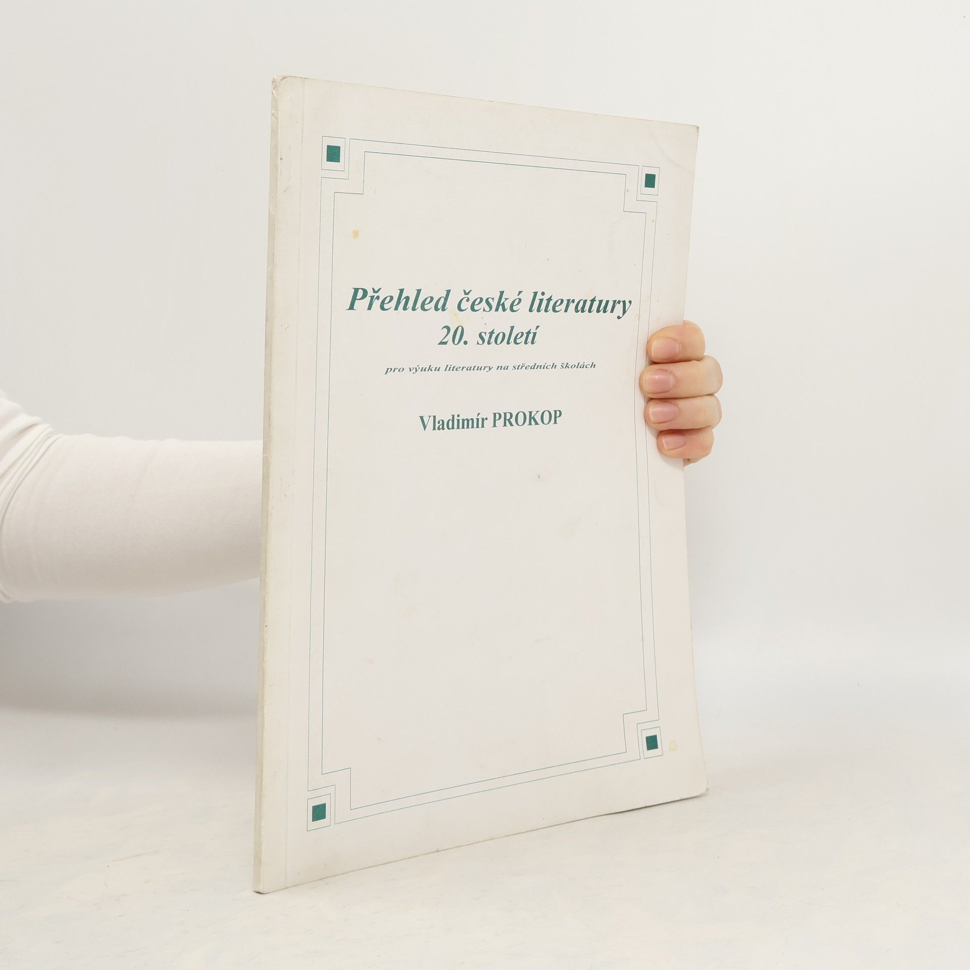 Vladimír Prokop Přehled české literatury 20. století: pro výuku literatury na středních školách