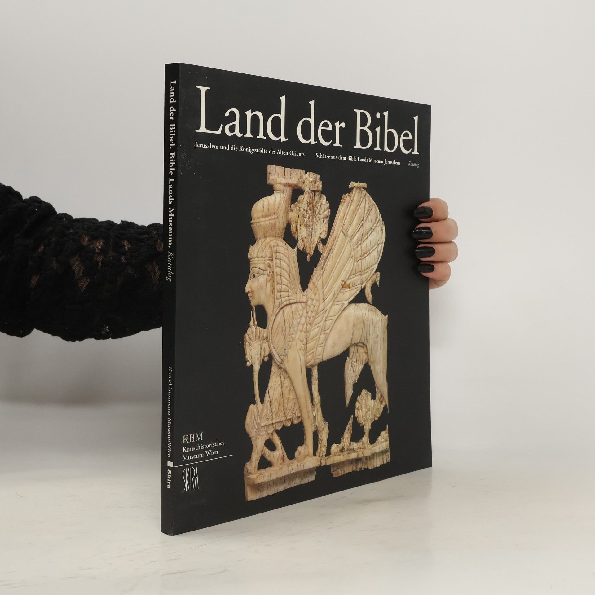 Wilfried Seipel Land der Bibel : Jerusalem und die Konigsstadte des Alten Orients Schatze aus dem Bible Lands Museum Jerusalem
