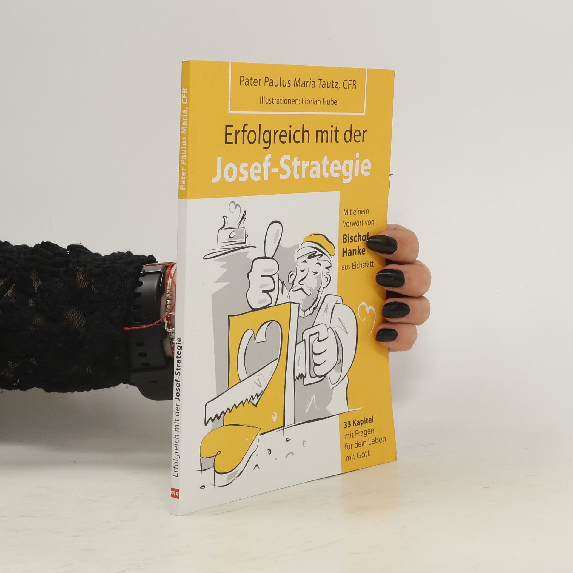 Pater Paulus Maria Erfolgreich mit der Josef-Strategie
