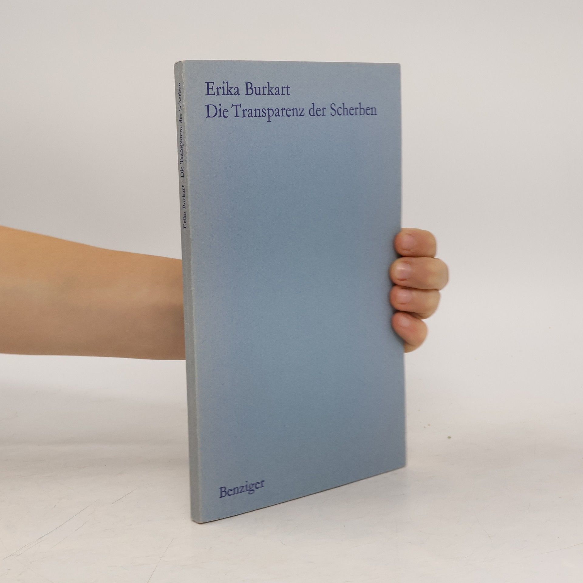 Erika Burkart Die Transparenz der Scherben