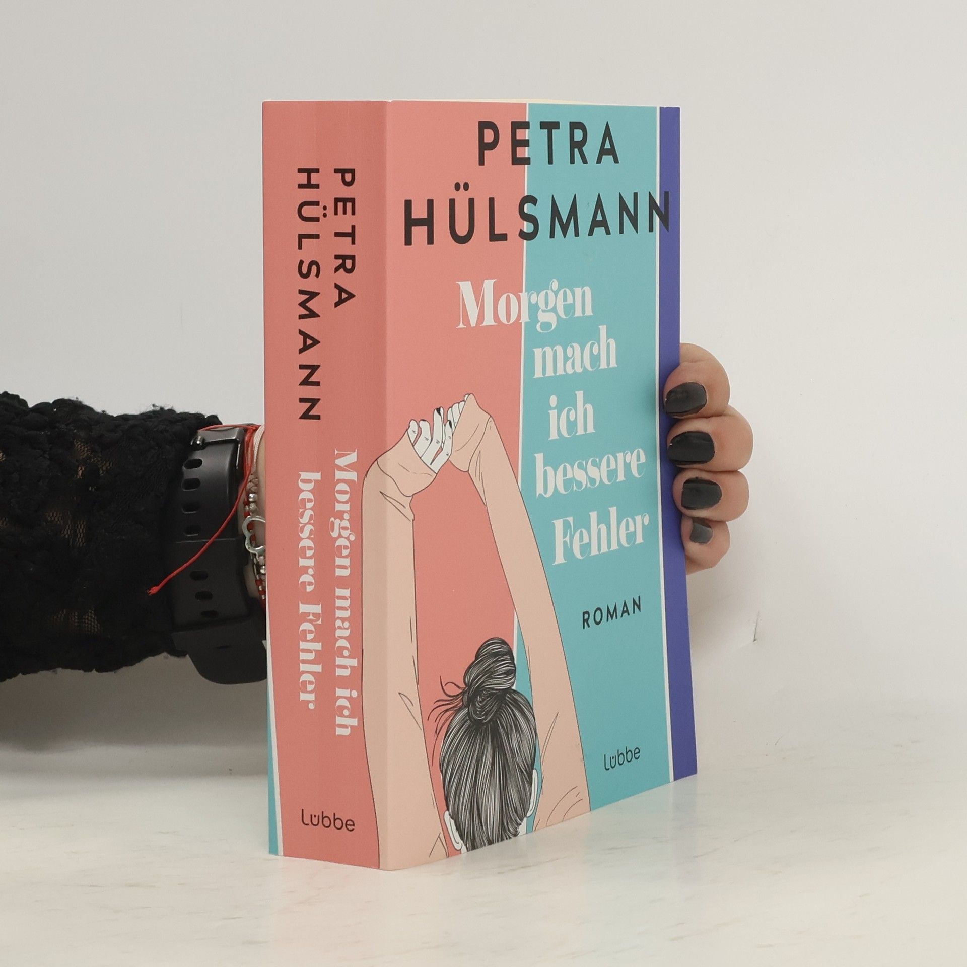 Petra Hülsmann Morgen mach ich bessere Fehler
