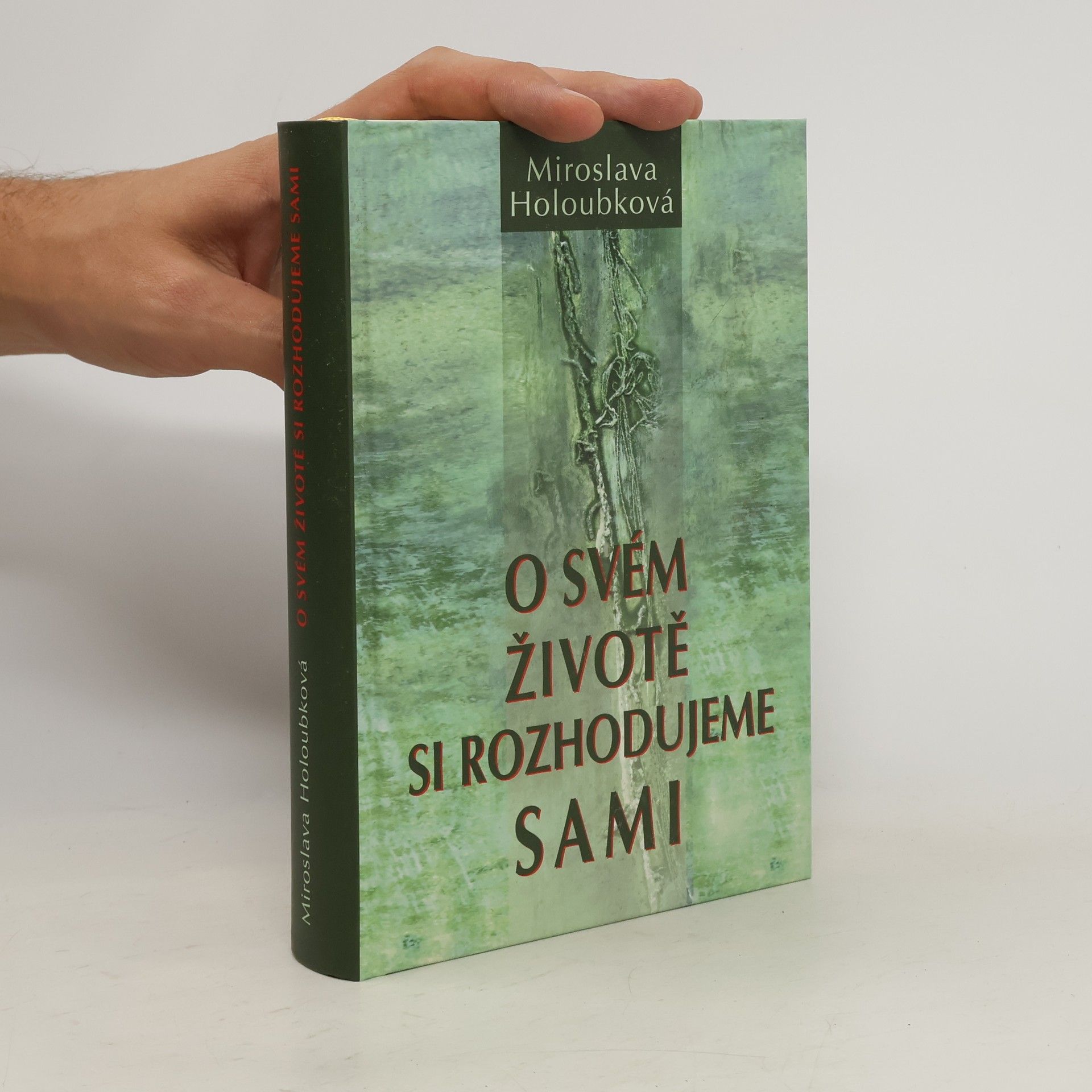 Miroslava Holoubková O svém životě si rozhodujeme sami