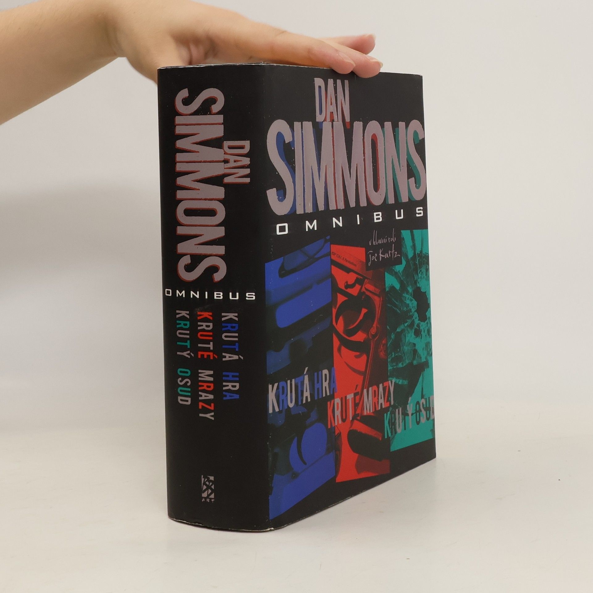 Dan Simmons Krutá hra. Kruté mrazy. Krutý osud (jeden svazek)