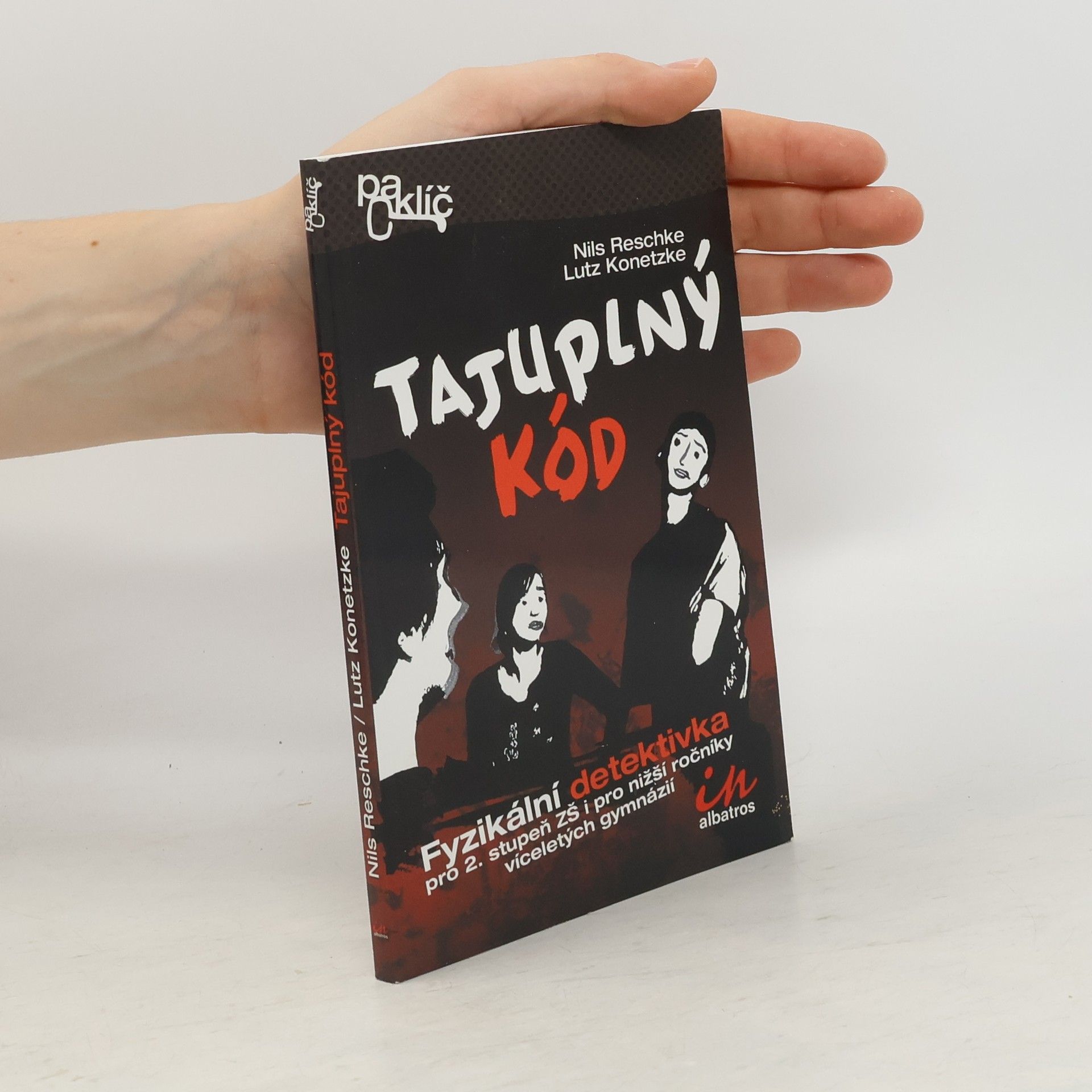 Nils Reschke Tajuplný kód. Fyzikální detektivka pro 2. stupeň ZŠ i pro nižší ročníky víceletých gymnázií