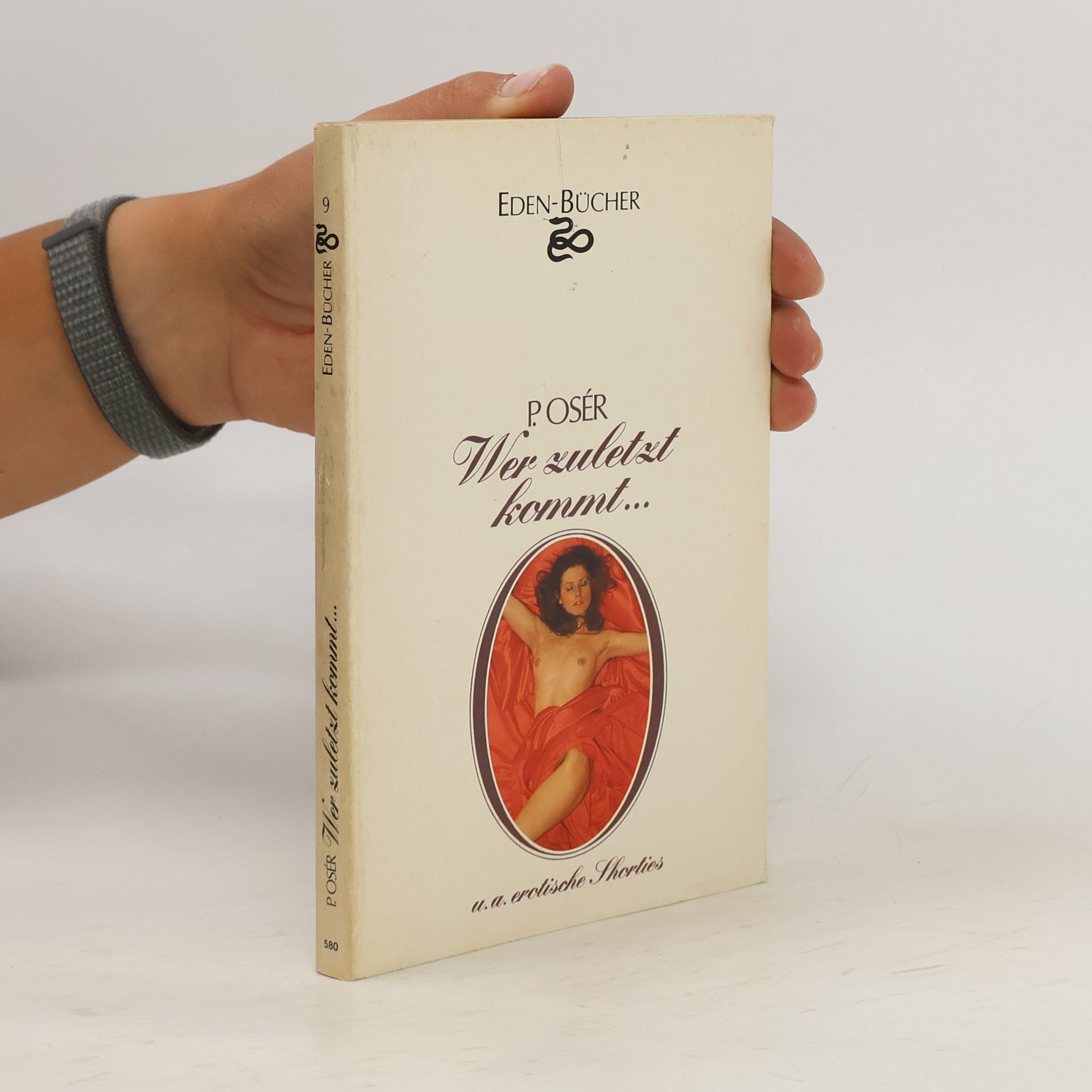 P. Osér Wer zuletzt kommt ... u.a. erotische Shorties