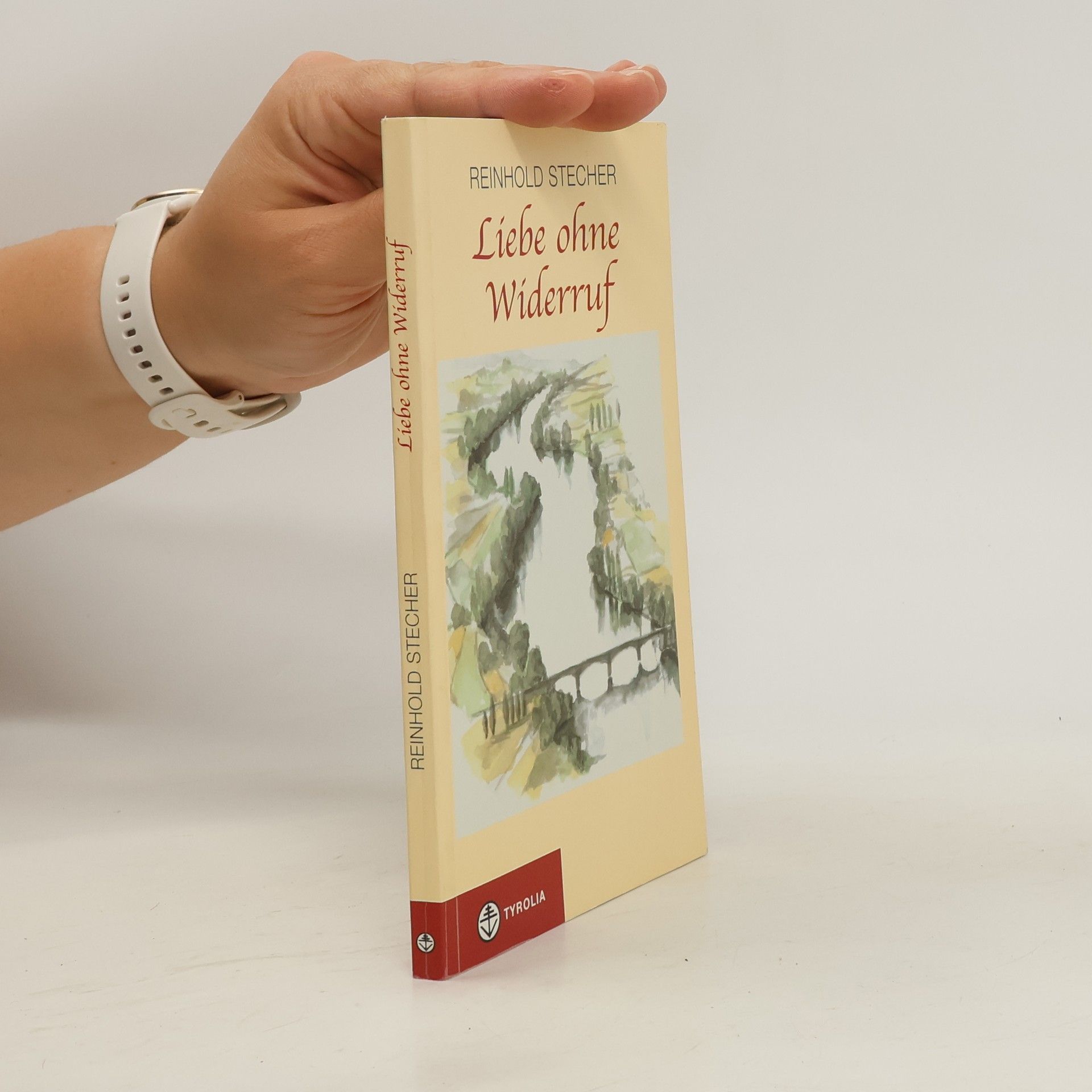 Reinhold Stecher Liebe ohne Widerruf