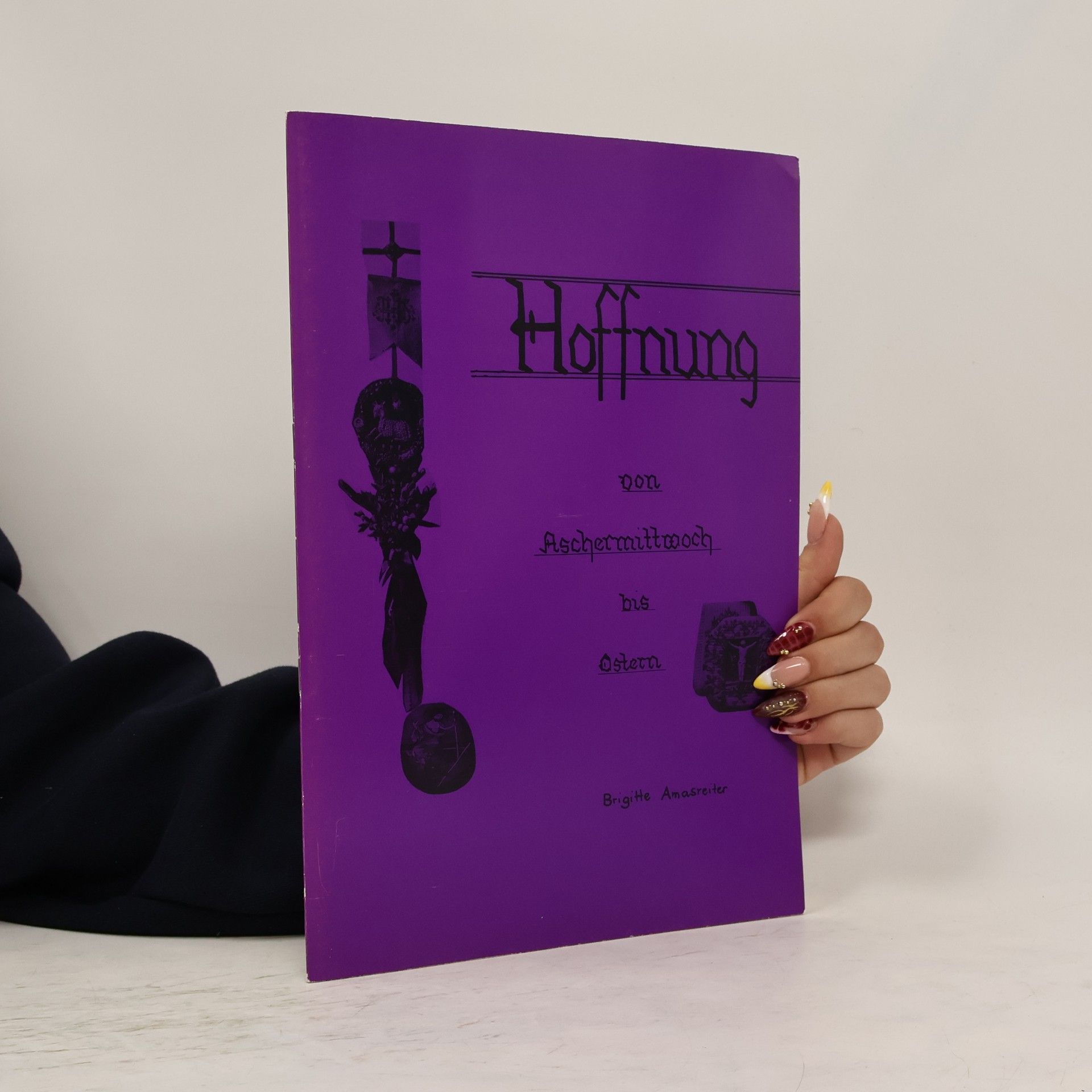 Brigitte Amasreiter Hoffnung von Aschermittwoch bis Ostern