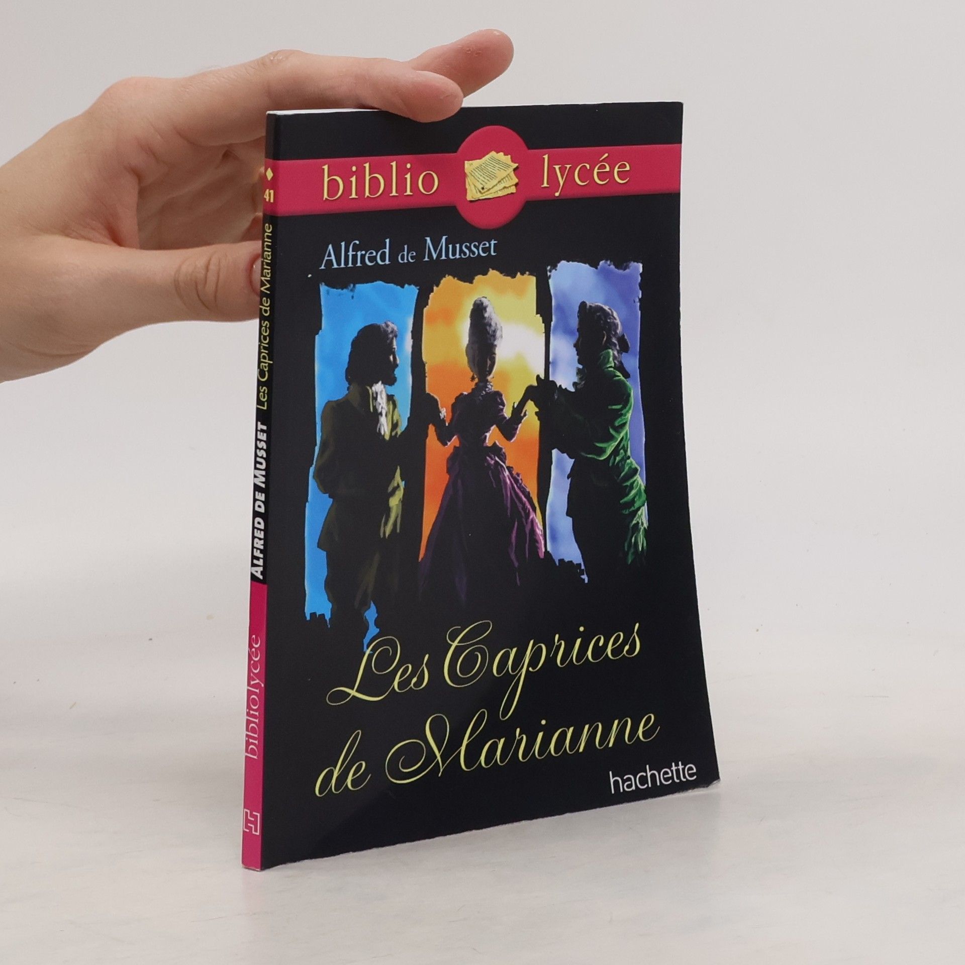 Alfred de Musset Biblio lycée - 41: Les caprices de Marianne
