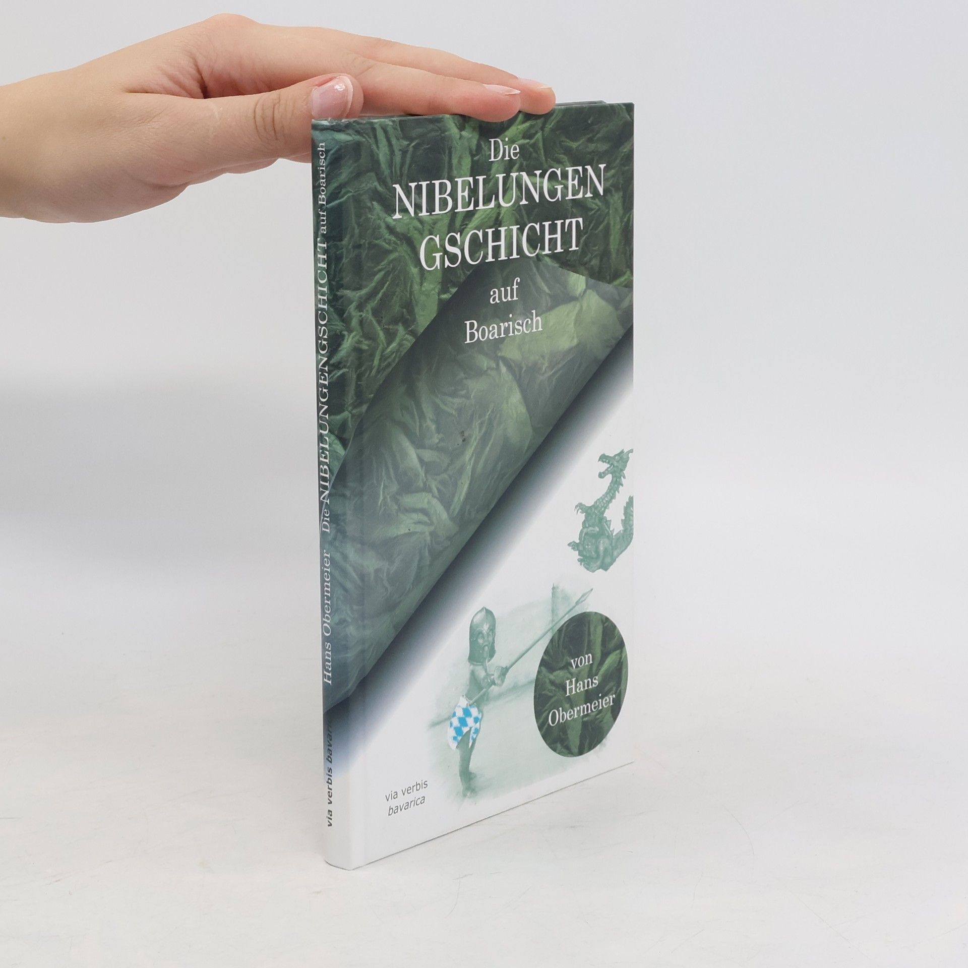 Hans Obermeier Die Nibelungengschicht auf Boarisch