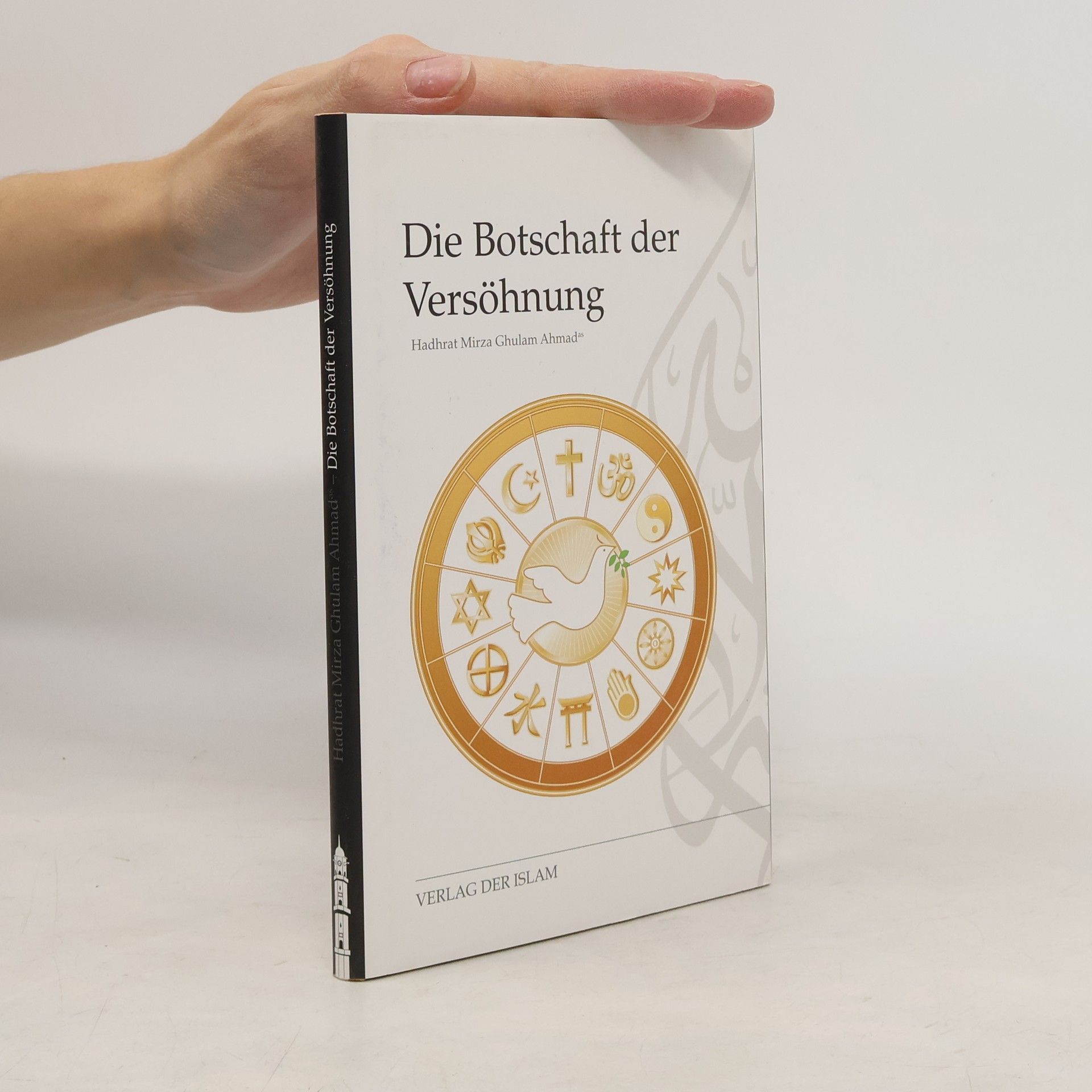 Hadhrat Mirza Ghulam Ahmad Die Botschaft der Versöhnung