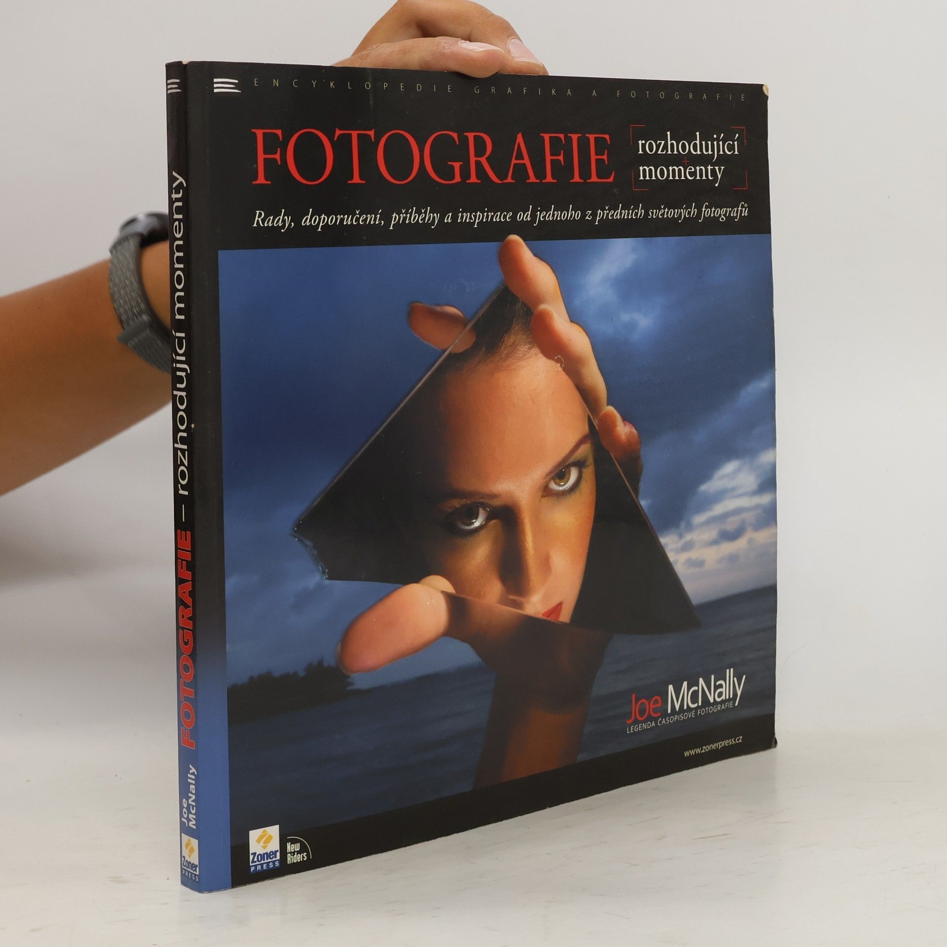 Joe McNally Fotografie - rozhodující momenty : rady, doporučení, příběhy a inspirace od jednoho z předních světových fotografů