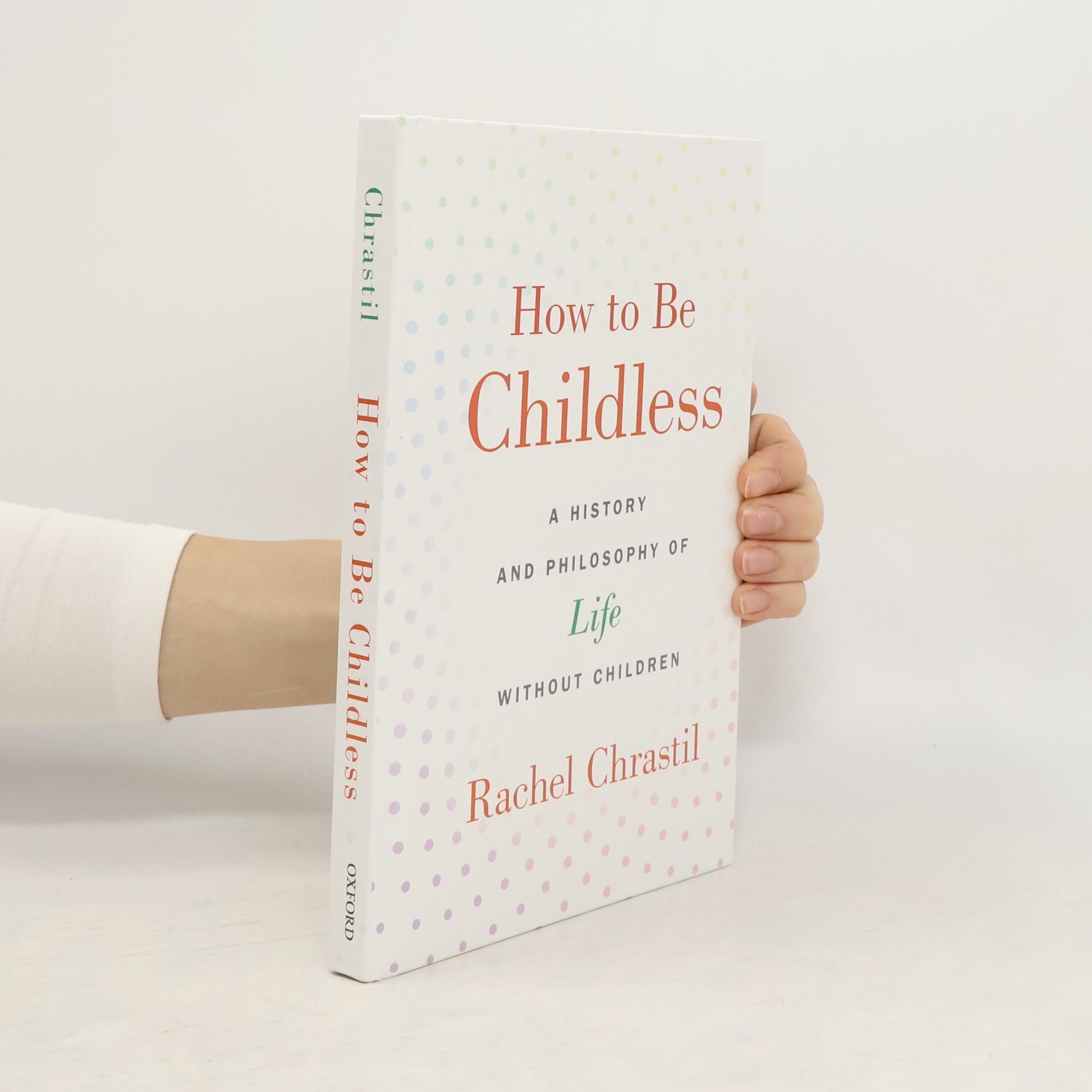Rachel Chrastil How to Be Childless