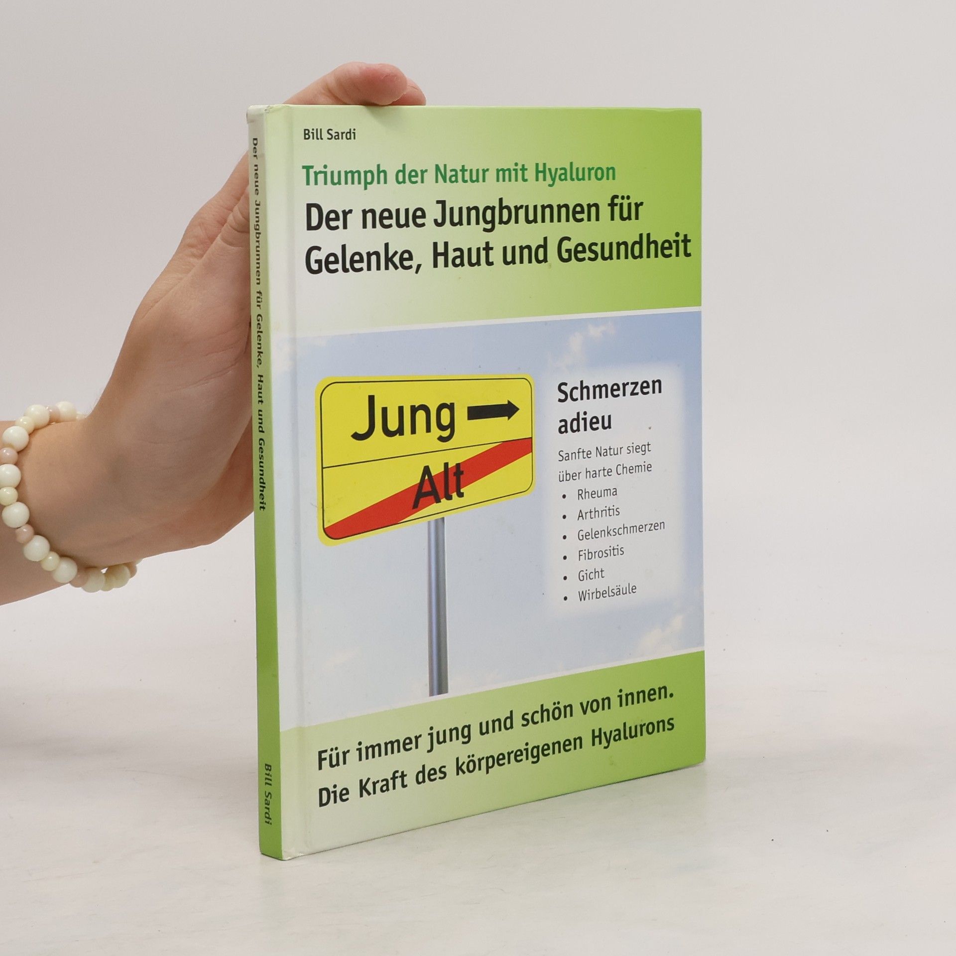 Bill Sardi Triumph der Natur mit Hyaluron. Der neue Jungbrunnen für Gelenke, Haut und Gesundheit