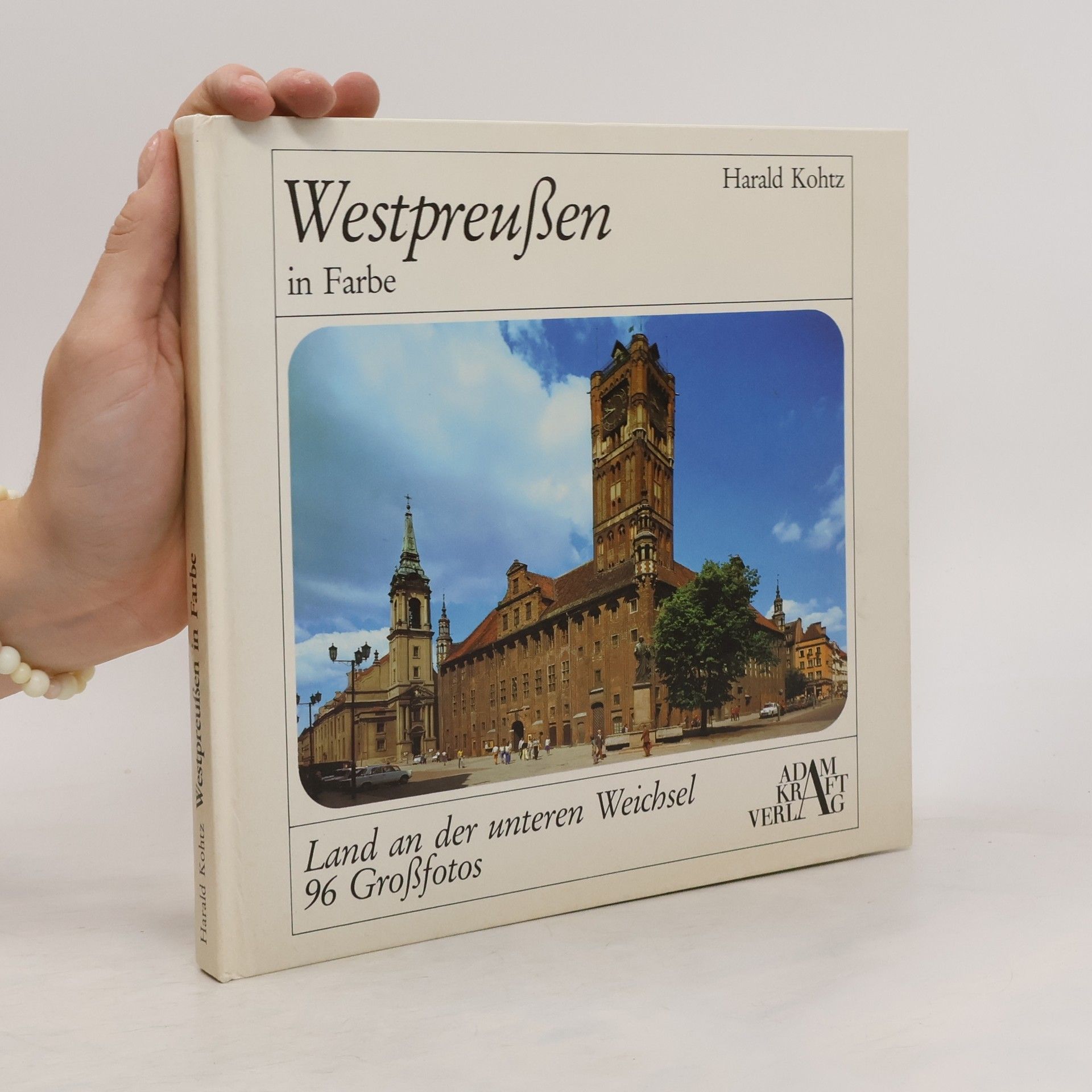 Harald Kohtz Westpreussen in Farbe