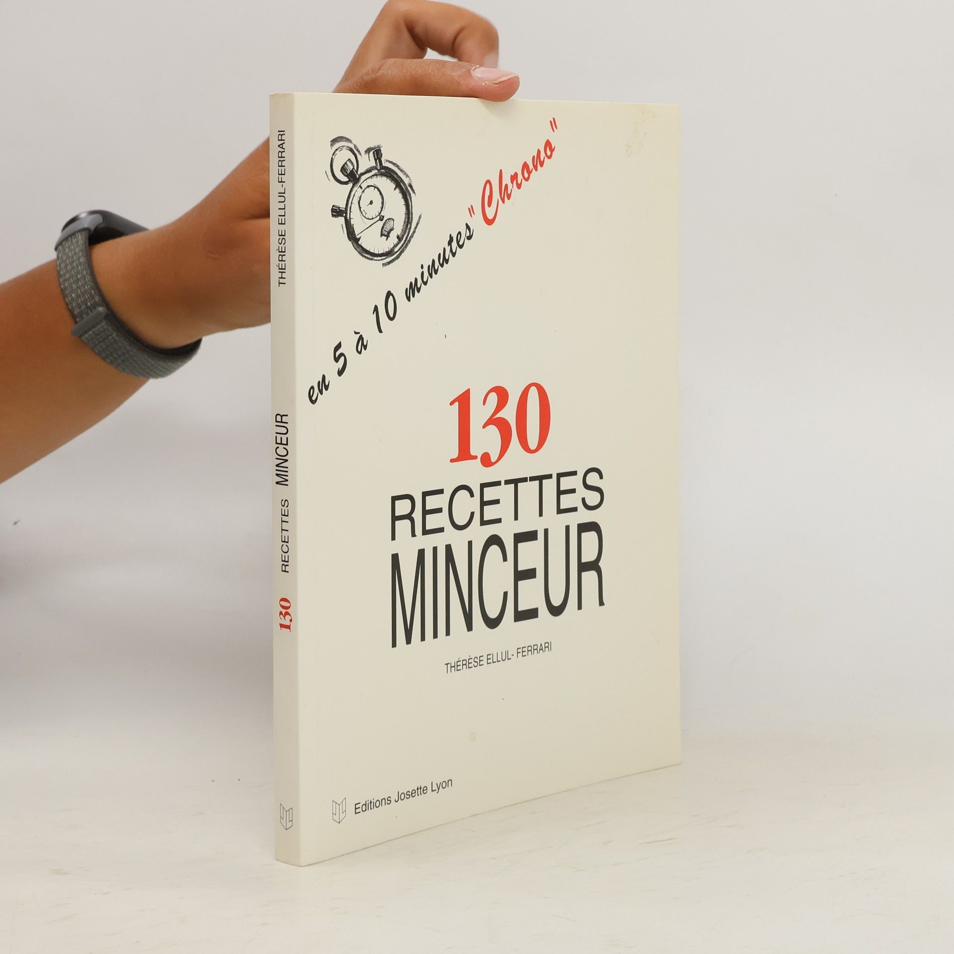 Thérèse Ellul-Ferrari 130 recettes en 5 à 10 minutes chrono