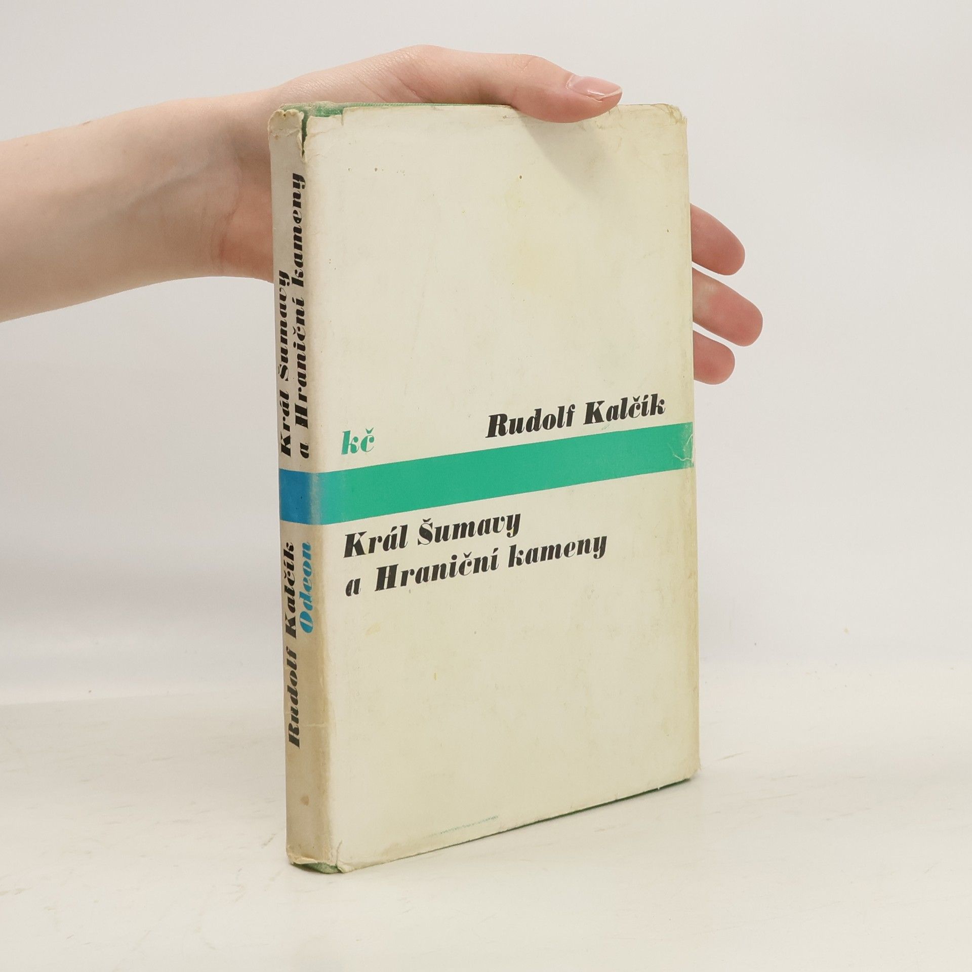 Rudolf Kalčík Král Šumavy a Hraniční kameny