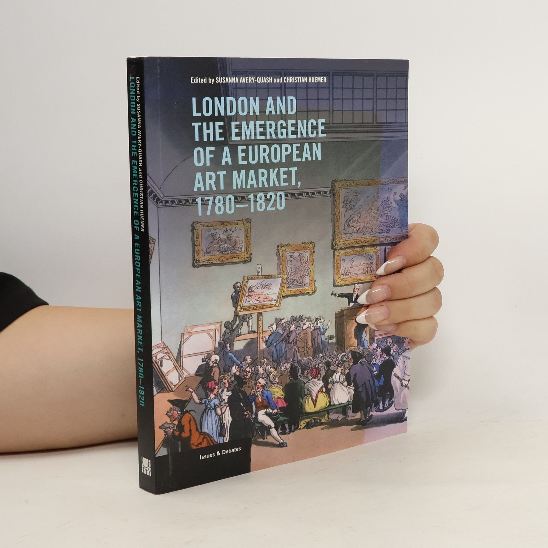 Susanna Avery-Quash Issues & Debates: London and the Emergence of a European Art Market, 1780-1820
